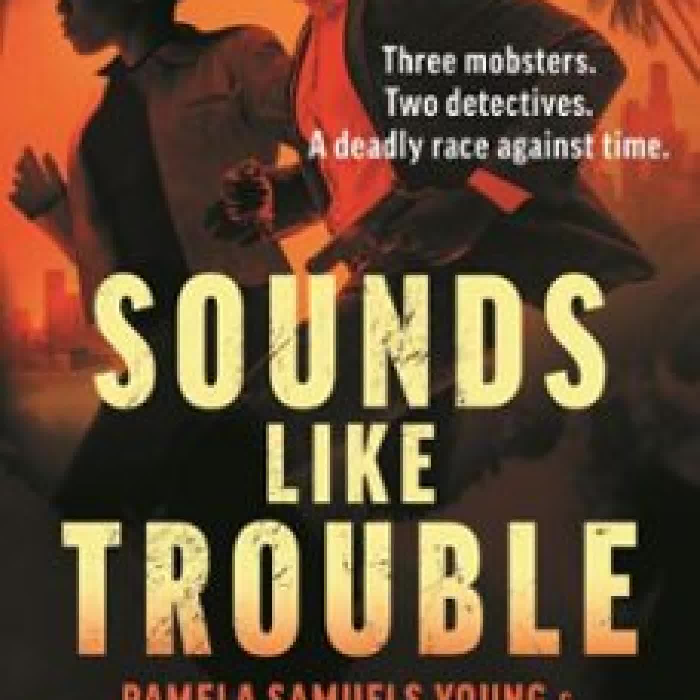 SOUNDS LIKE TROUBLE DWAYNE ALEXANDER SMITH, PAMELA SAMUELS YOUNG