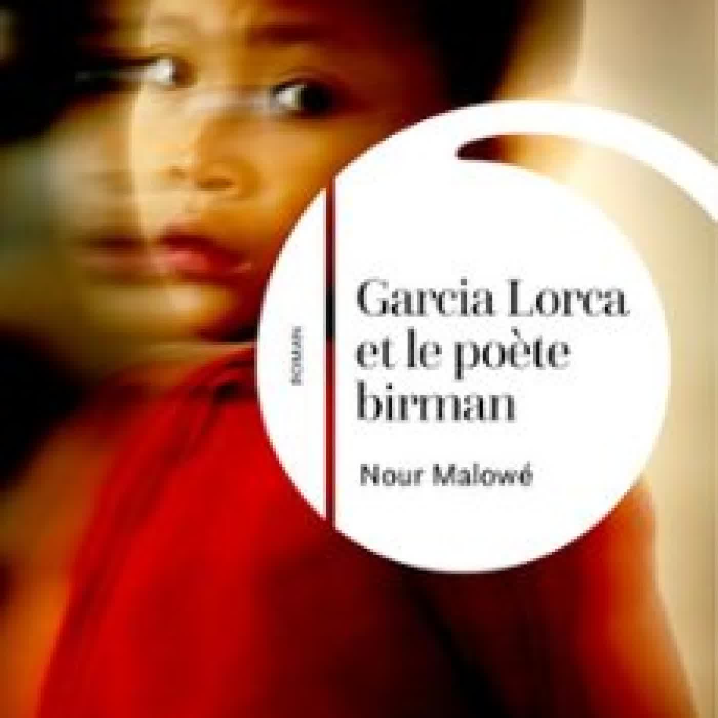 GARCÍA LORCA ET LE POÈTE BIRMAN NOUR MALOWÉ