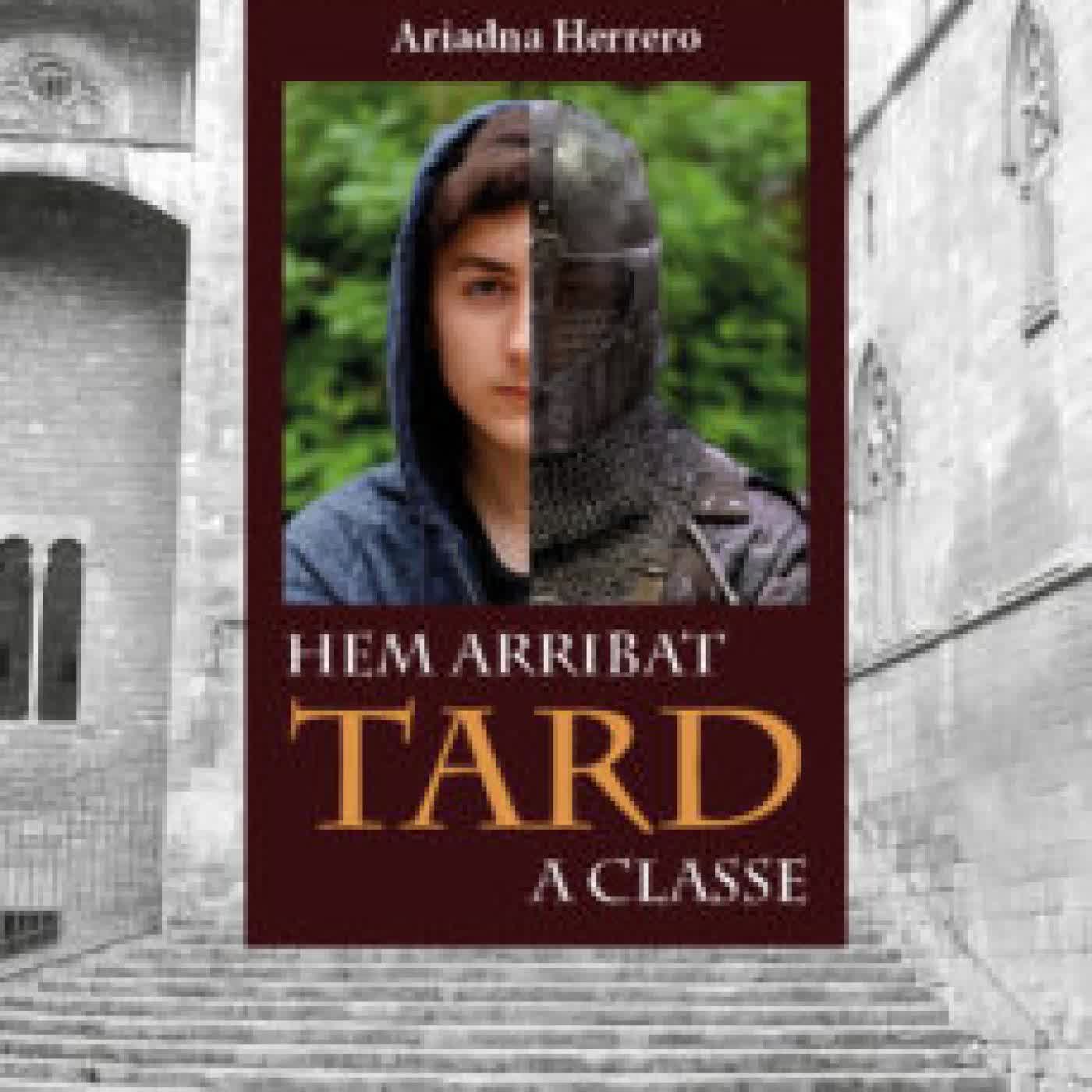 HEM ARRIBAT TARD A CLASSE ARIADNA HERRERO