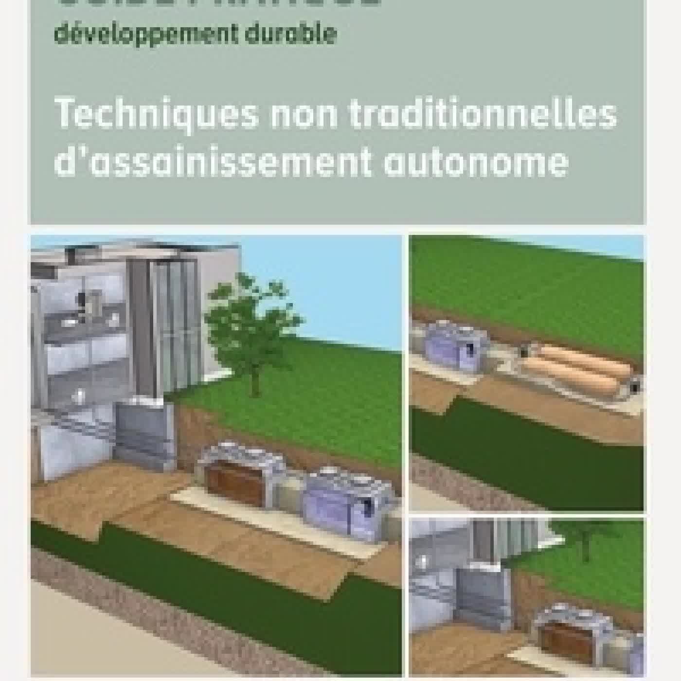 Lire en ligne : Techniques non traditionnelles d'assainissement autonome. Dispositifs agréés : procédés compacts de filtration, microstations et filtres plantés - Conception, méthode de choix, mise en oeuvre, exploitation, entretien et maintenance