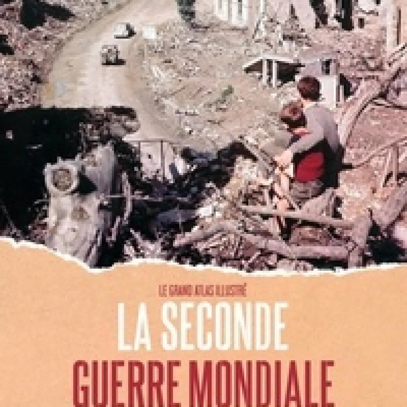 Lire en ligne : La Seconde Guerre mondiale - Le grand atlas illustré - Coffret en 2 volumes : 39-45, le grand atlas de la Seconde Guerre mondiale ; Jour J, le grand atlas du débarquement