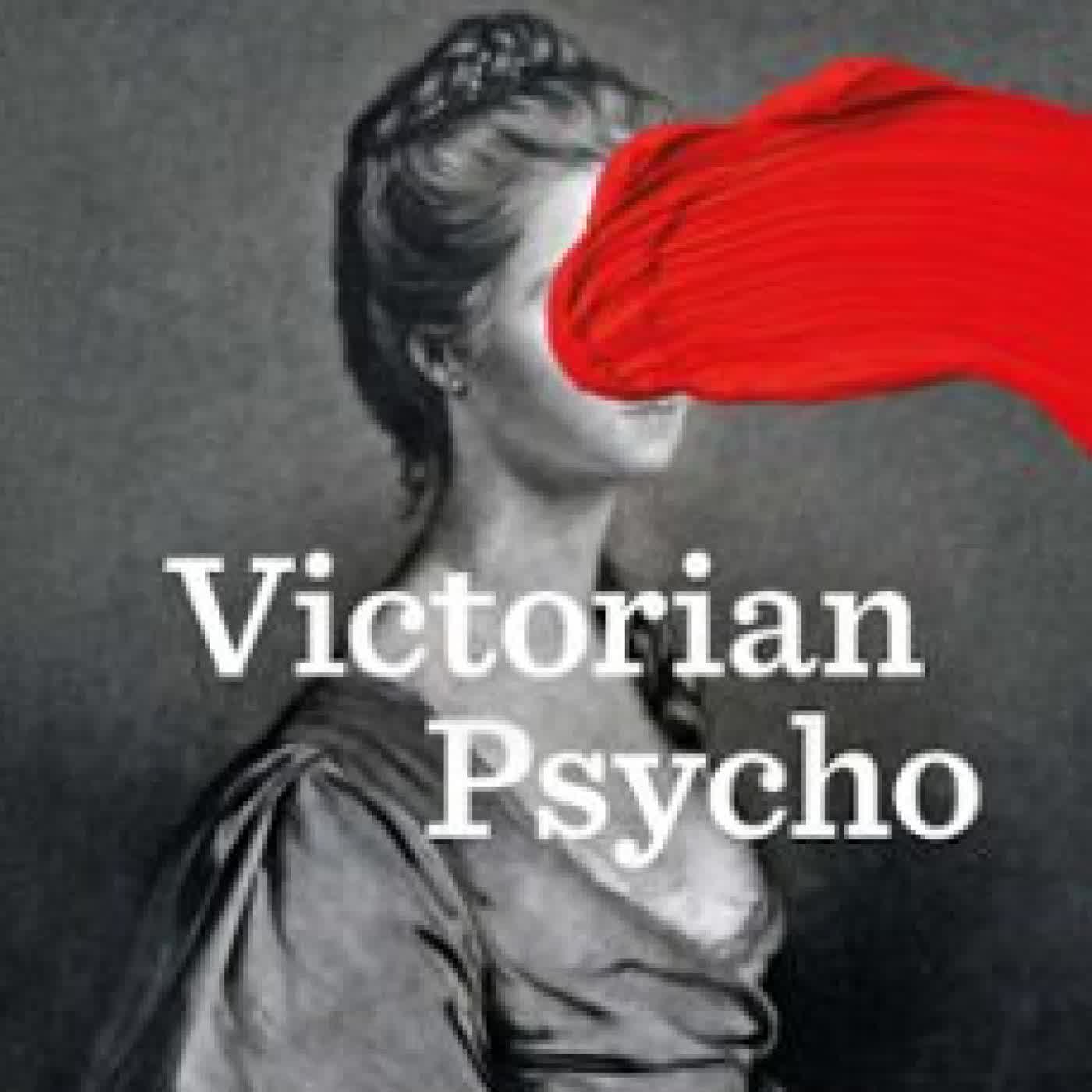 VICTORIAN PSYCHO Virginia Feito