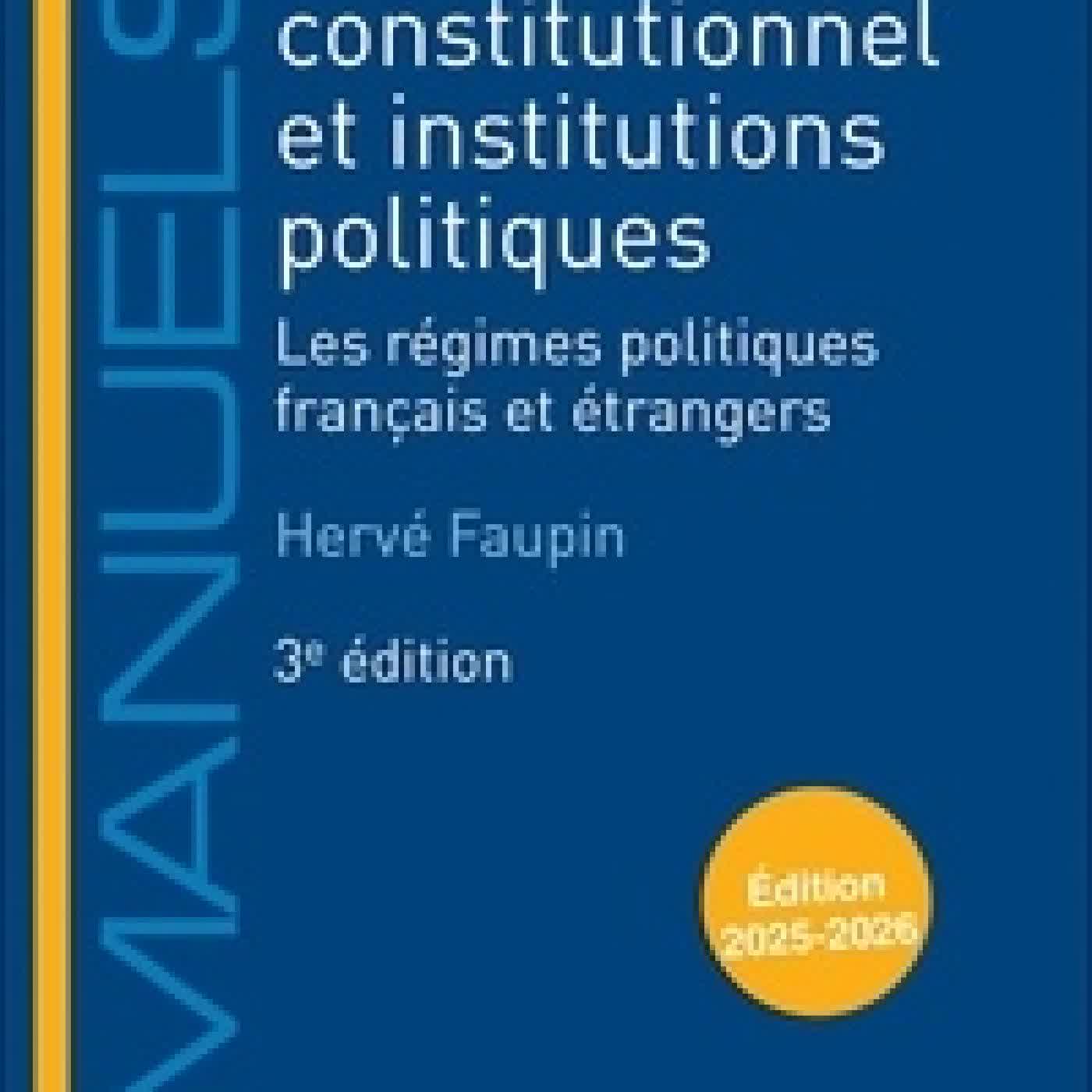 {téléchargement} Droit constitutionnel et institutions politiques. Les régimes politiques français et étrangers Edition 2025-2026