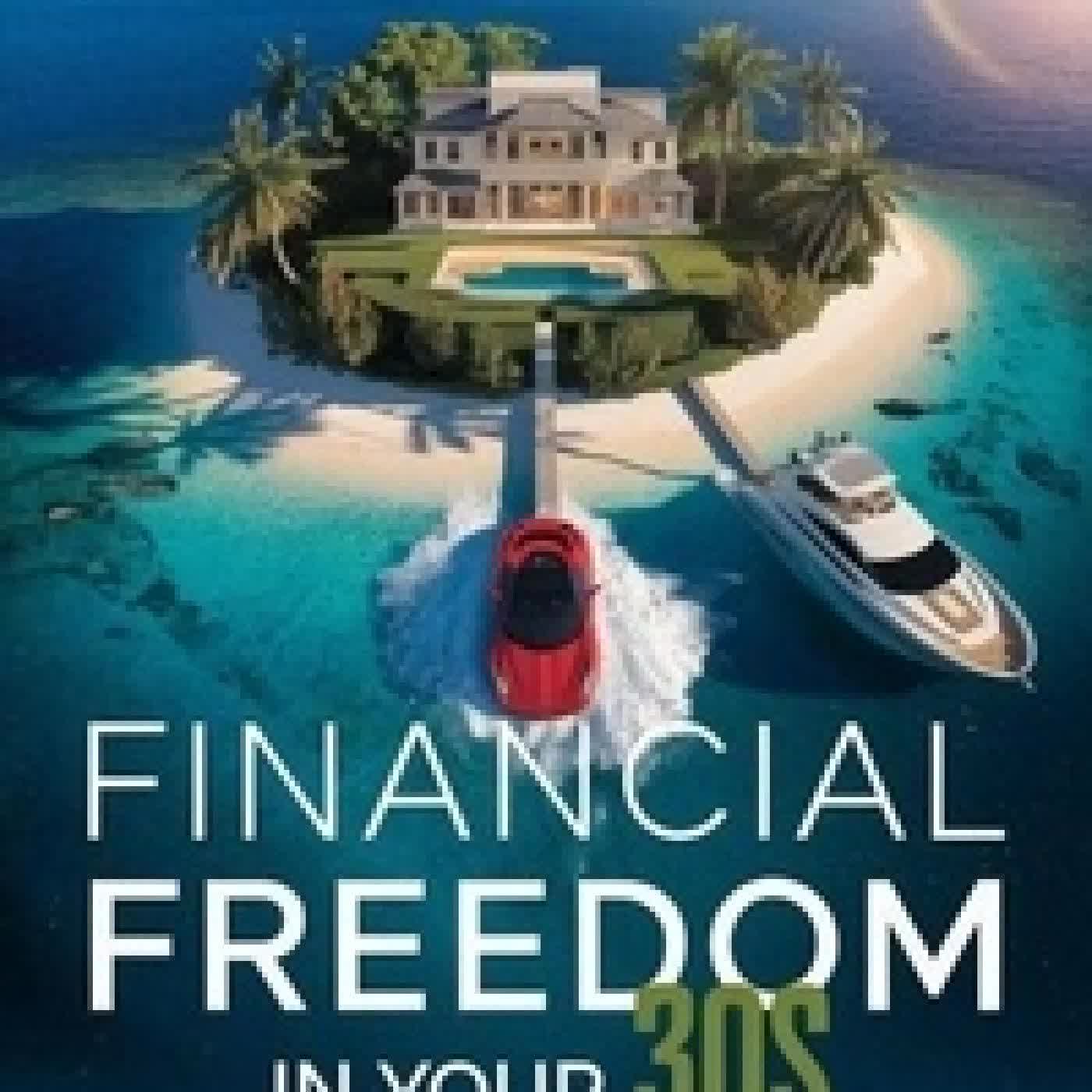Télécharger Pdf Financial Freedom in Your 30s: How to Build Wealth and Retire Early
