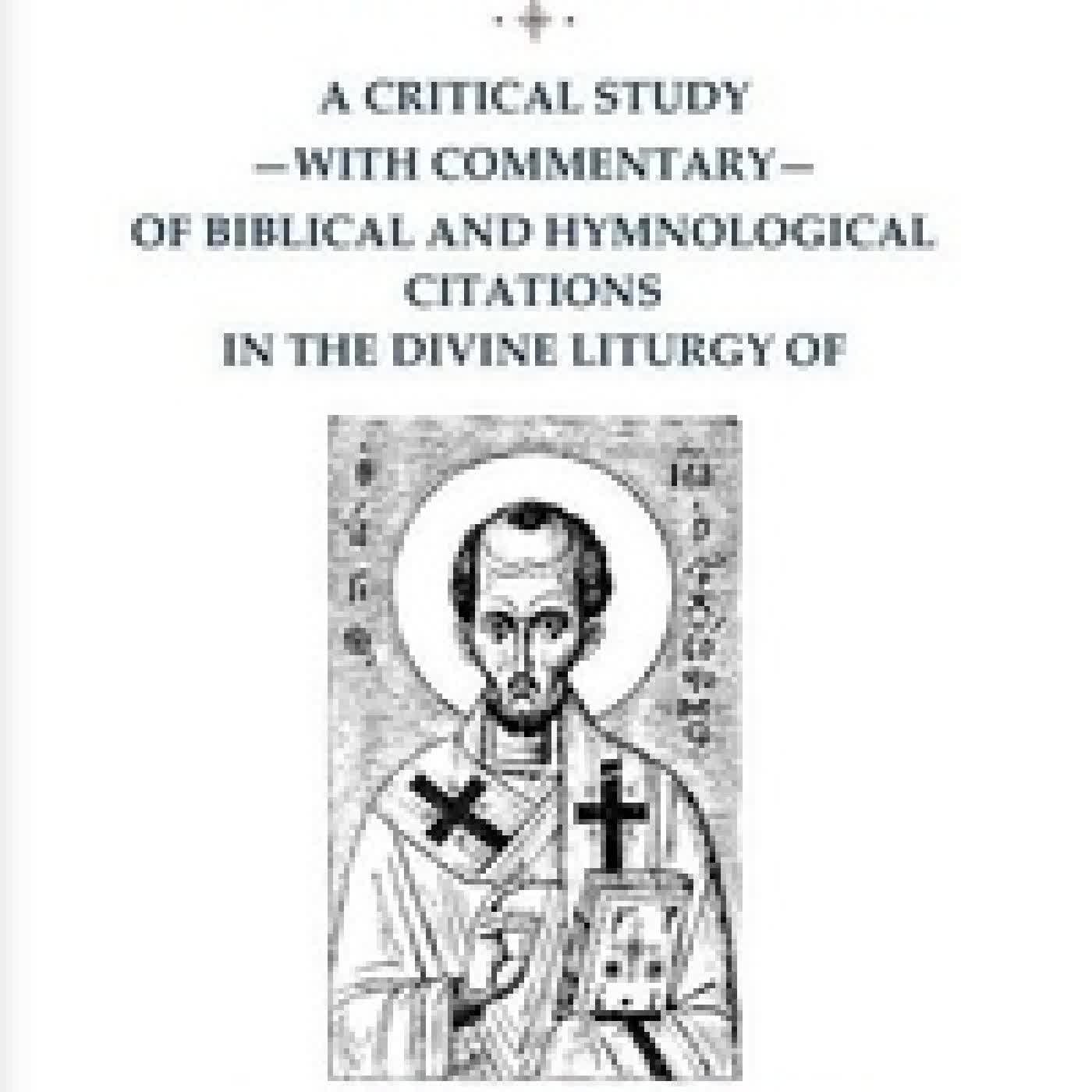 {téléchargement} A Critical Study with Commentary of Biblical and Hymnological Citations in the Divine Liturgy of St. John Chrysostom