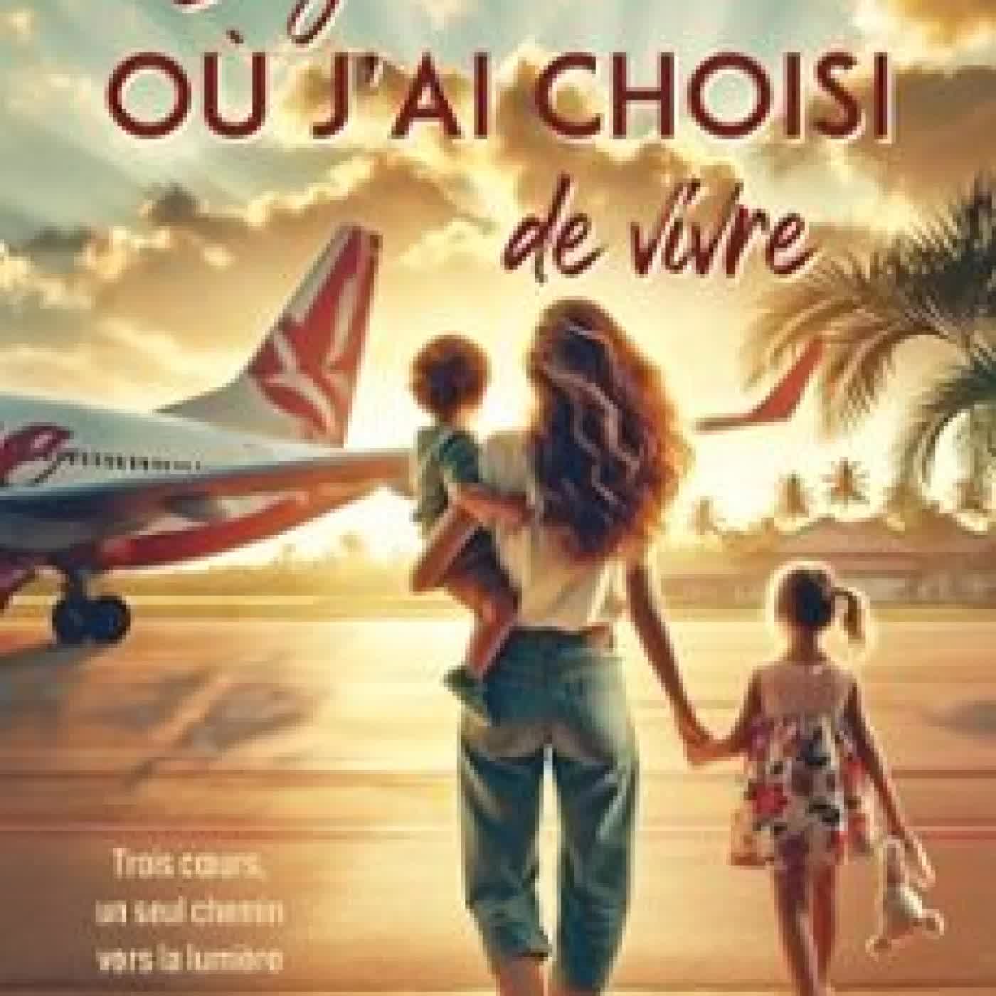 LE JOUR OÙ J'AI CHOISI DE VIVRE VALÉRIE GREFFEUILLE