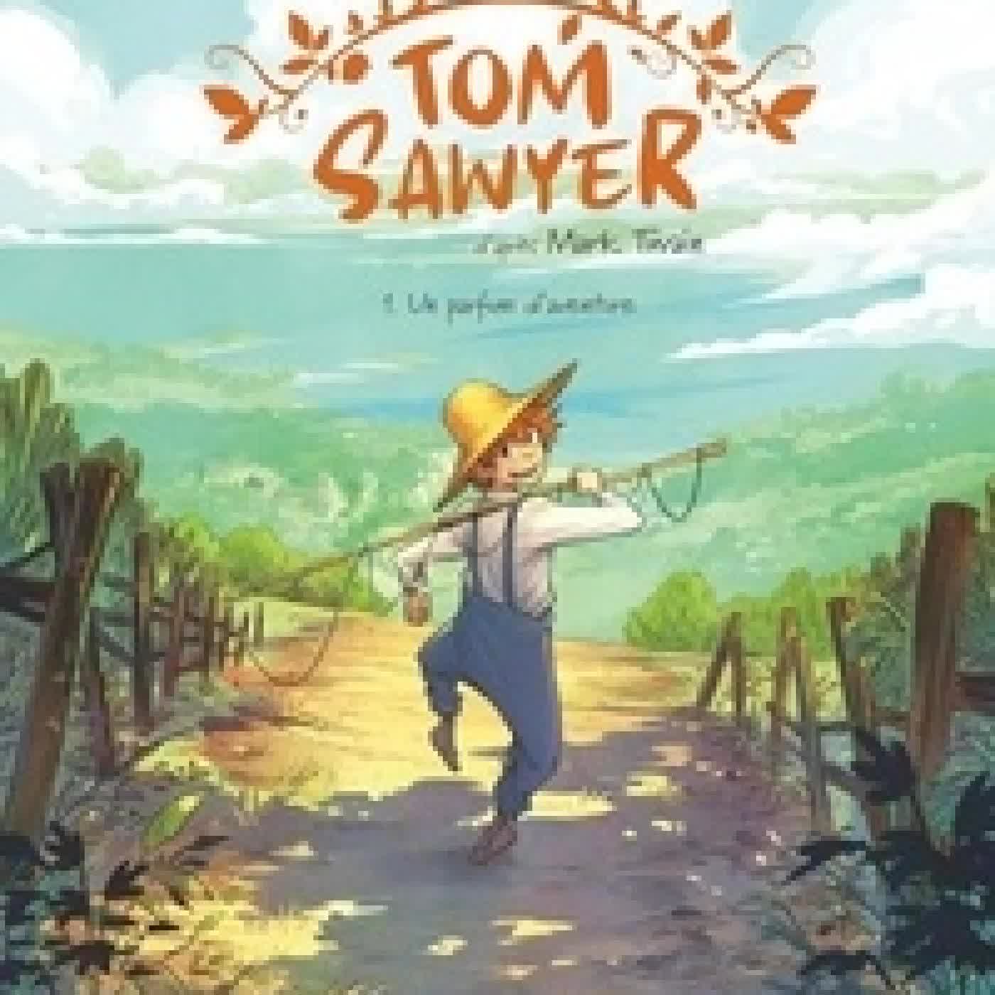 Lire en ligne : Tom Sawyer Tome 1Un parfum d'aventure