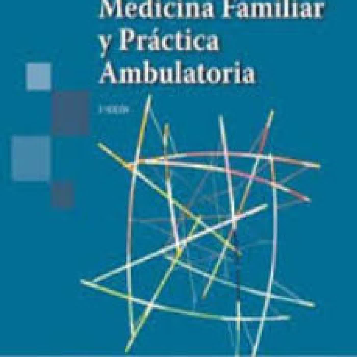 MEDICINA FAMILIAR Y PRACTICA AMBULATORIA (3ª ED.)