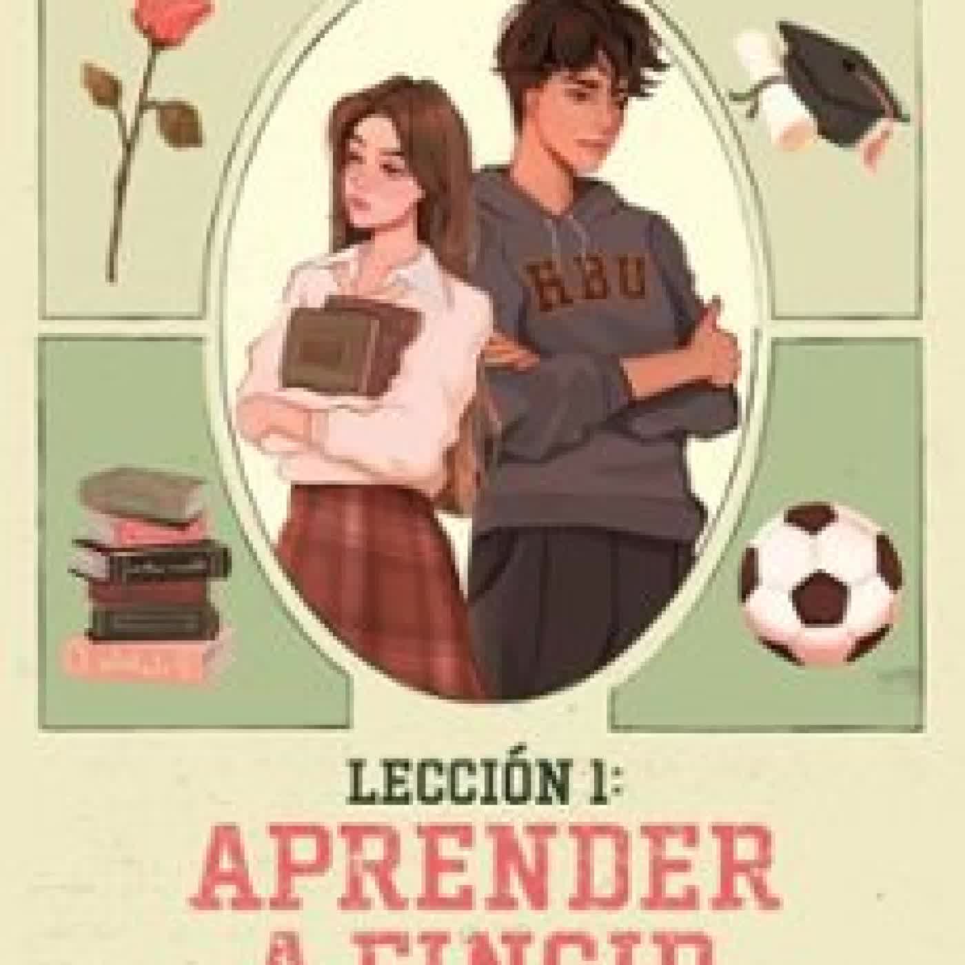 LECCIÓN 1: APRENDER A FINGIR (HALL BECK UNIVERSITY 1) SELINA MAE