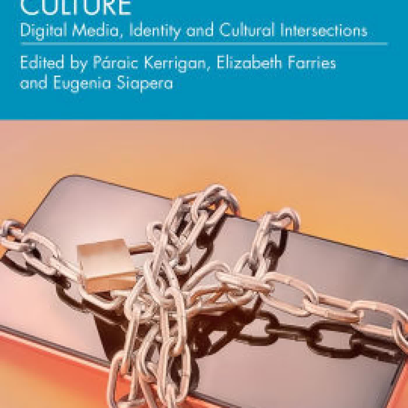 Read online: Platforming Cancel Culture: Digital Media, Identity and Cultural Intersections by Páraic Kerrigan, Elizabeth Farries, Eugenia Siapera