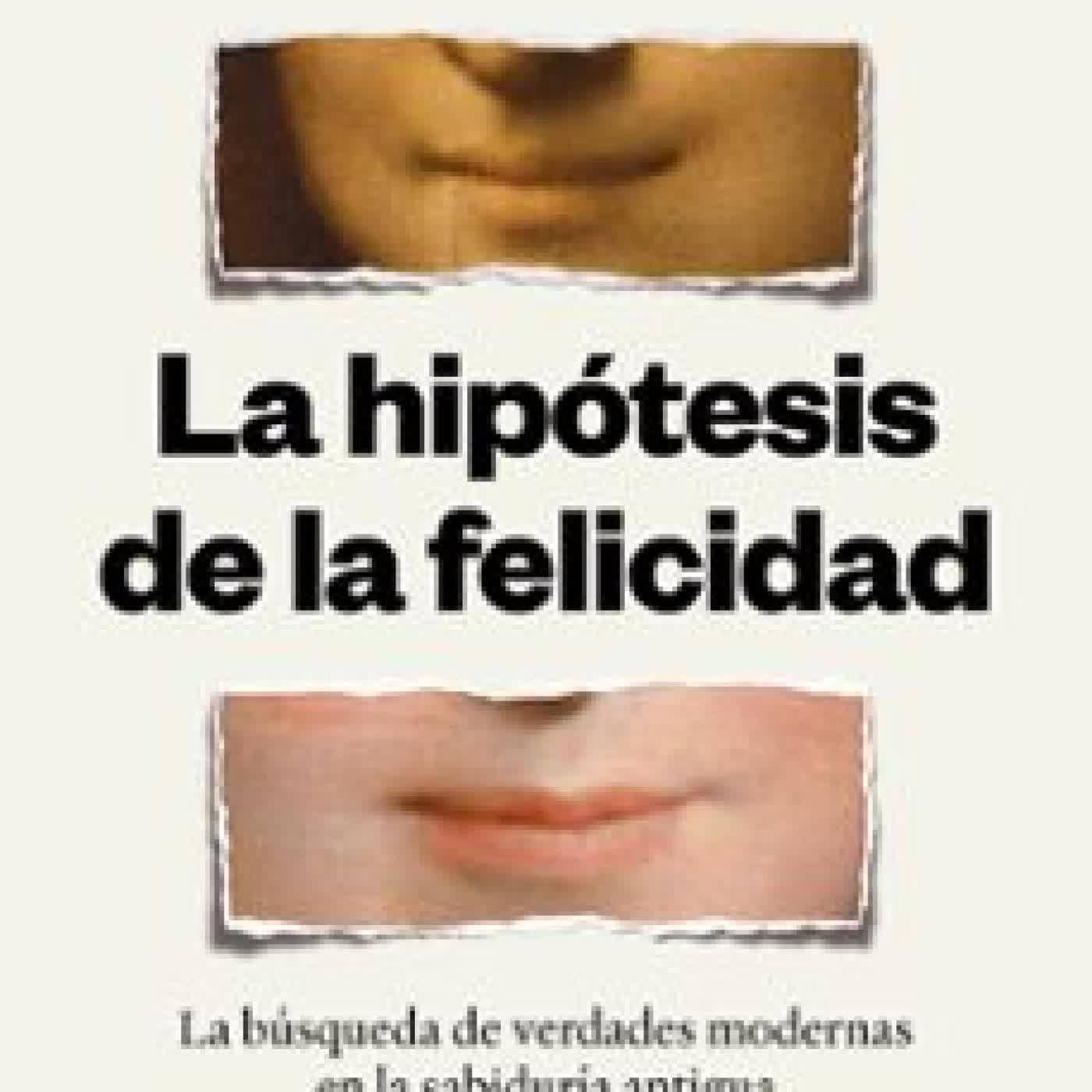 LA HIPÓTESIS DE LA FELICIDAD Jonathan Haidt
