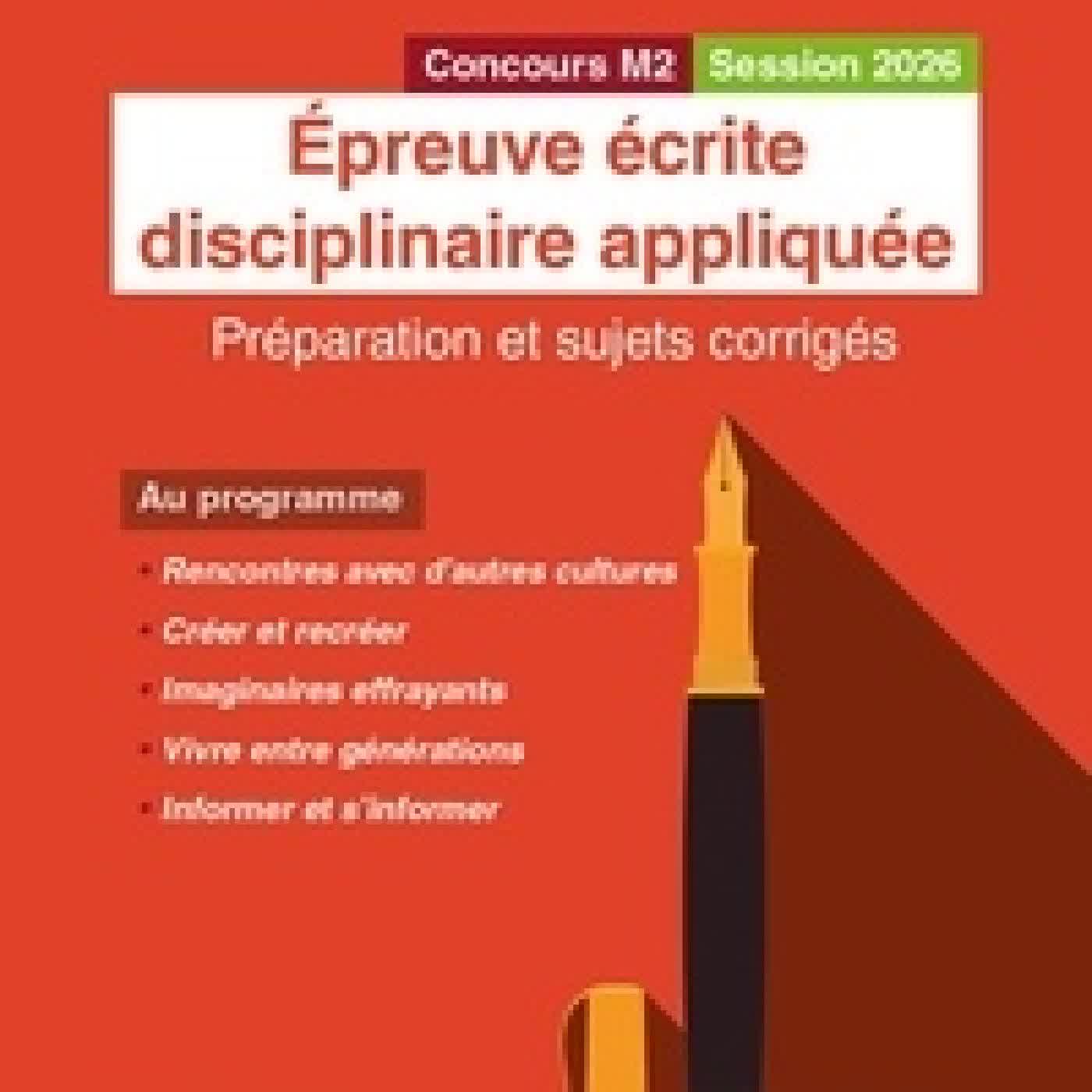 Lire en ligne : Epreuve écrite disciplinaire appliquée. Préparation et sujets corrigés Concours M2 Edition 2026