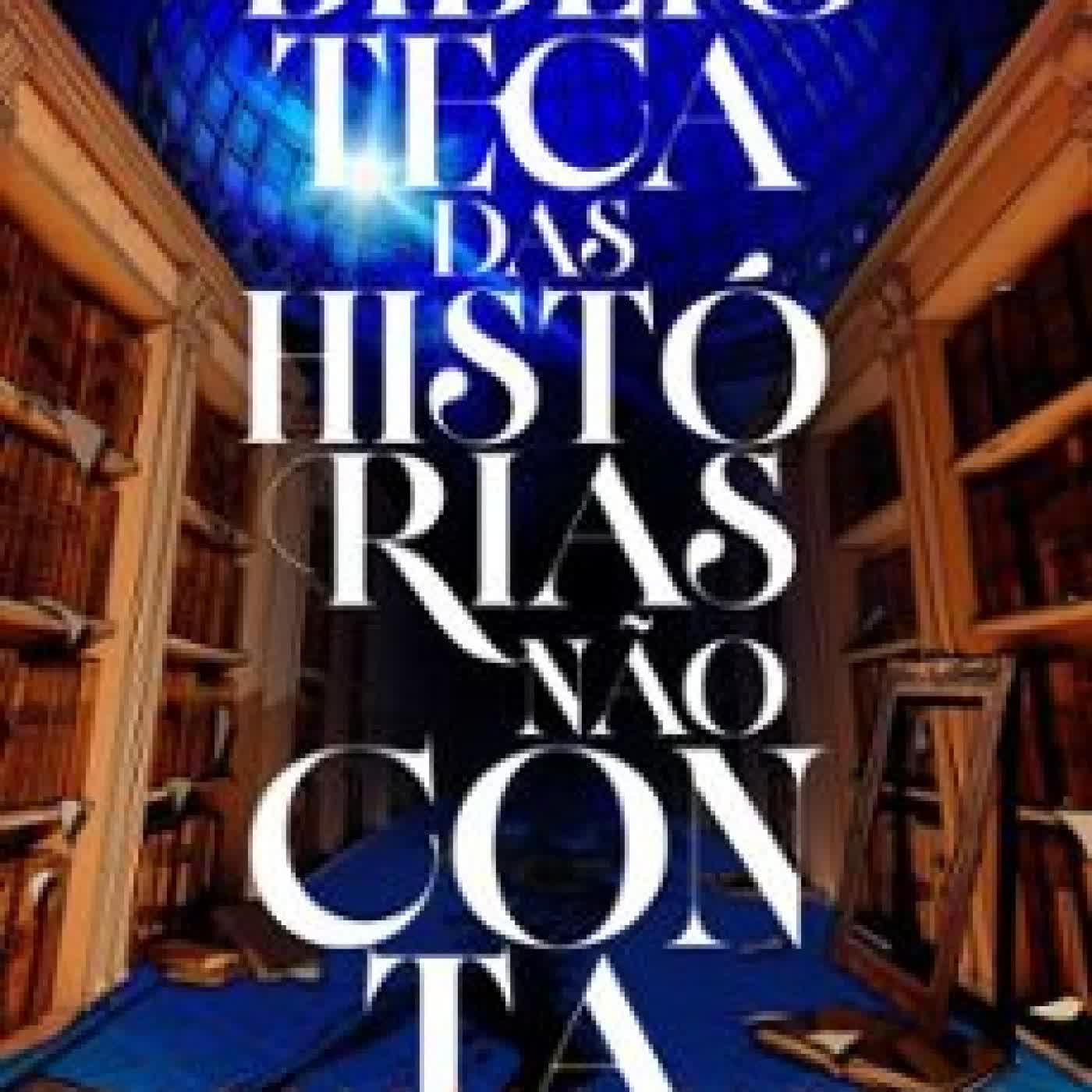 A BIBLIOTECA DAS HISTÓRIAS NÃO CONTADAS GABRIELLA CAMPOS