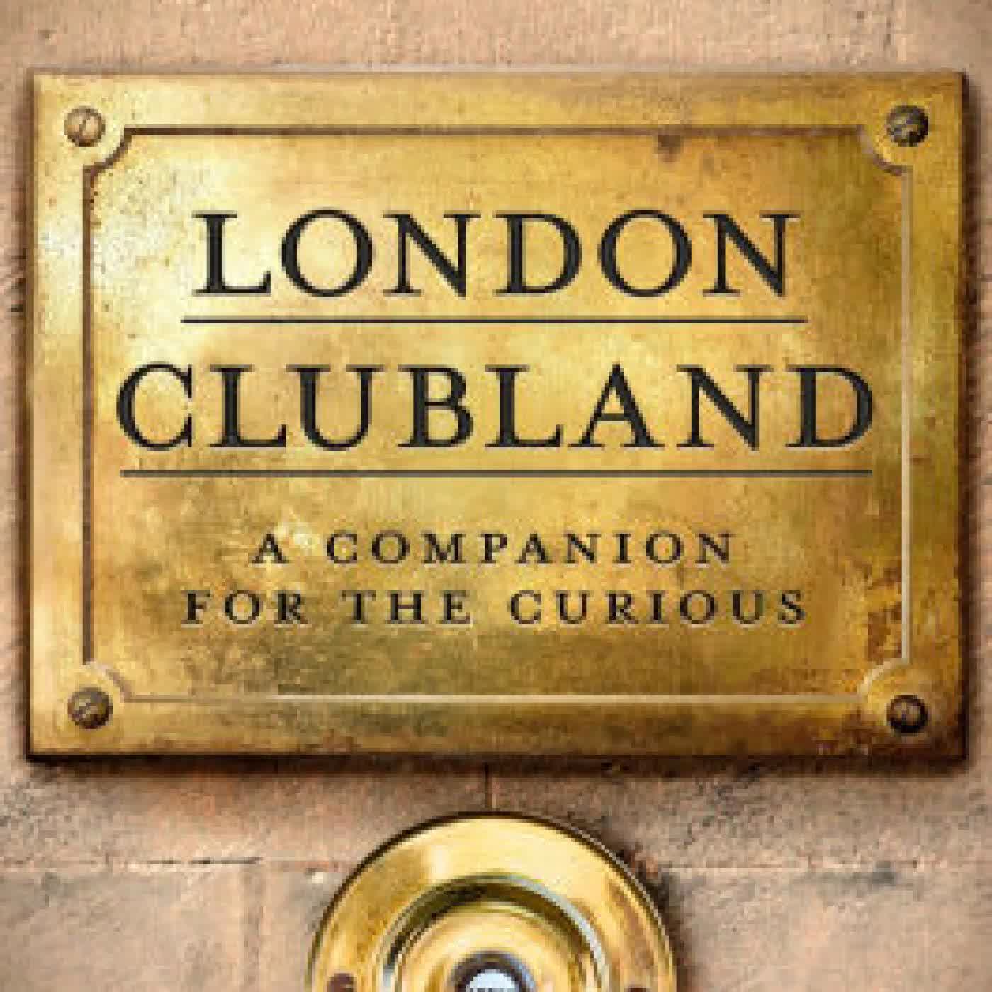 London Clubland: A Companion for the Curious by Seth Alexander Thevoz on Iphone New Format