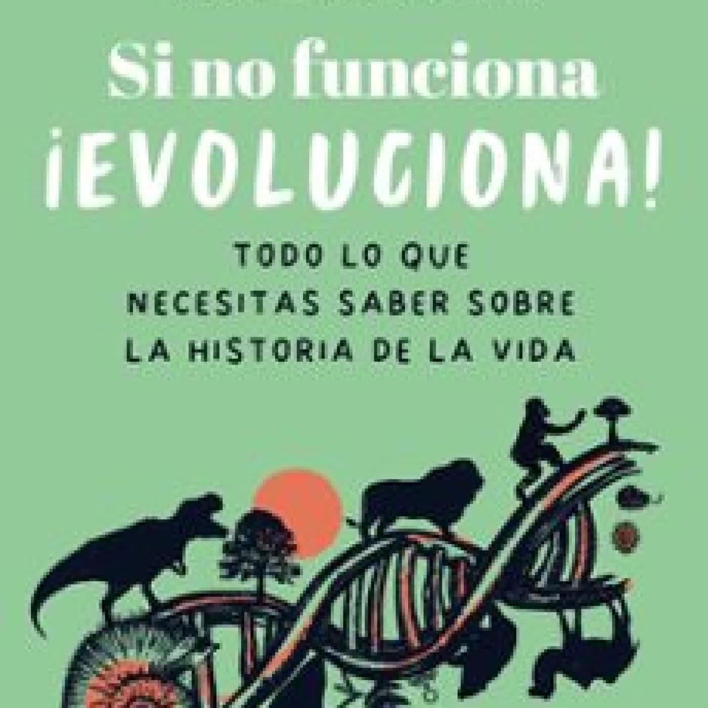 SI NO FUNCIONA, ¡EVOLUCIONA! LAURA FLORES GARCIA, GUILLERMO RODRIGUEZ PINTO