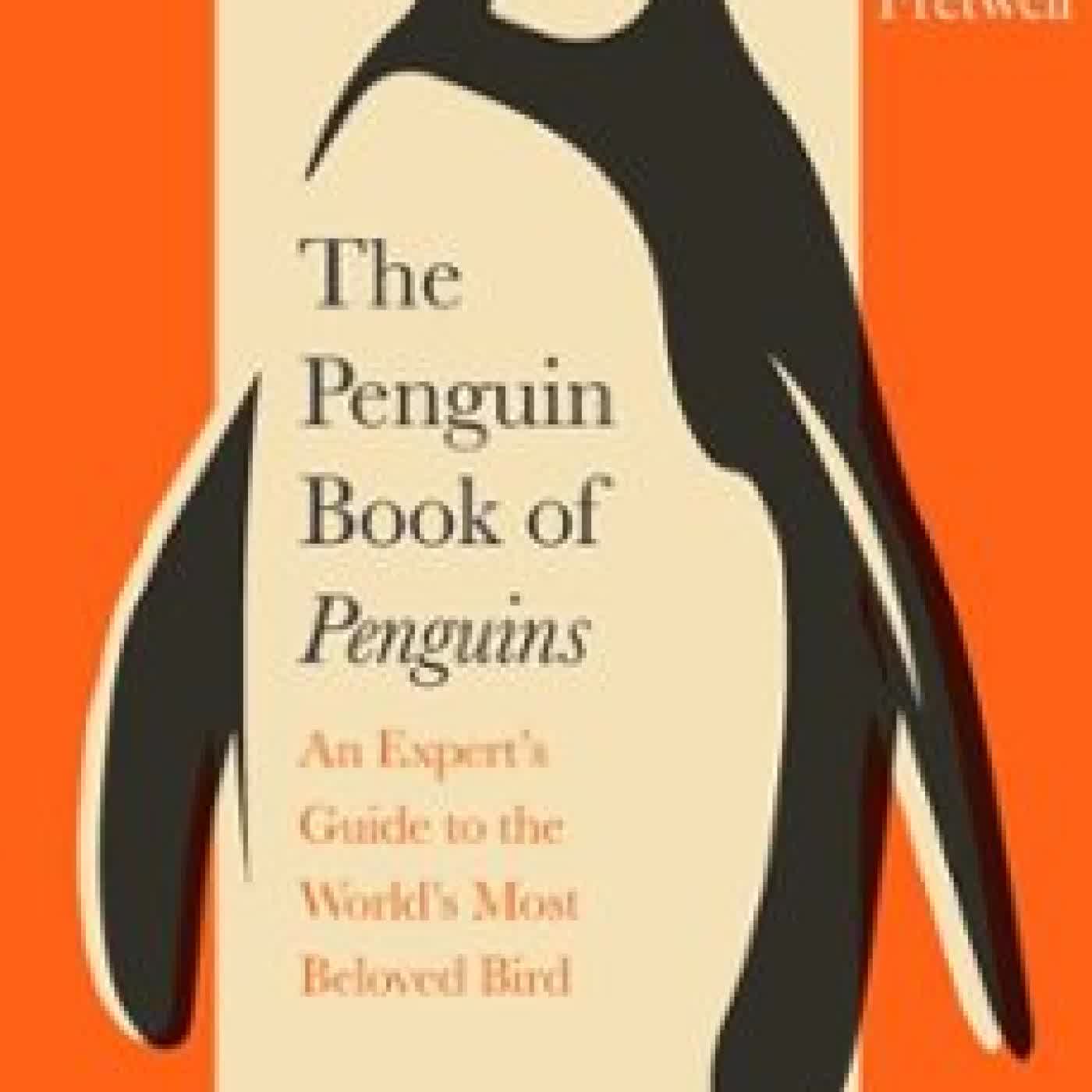 THE PENGUIN BOOK OF PENGUINS PETER FRETWELL, LISA FRETWELL