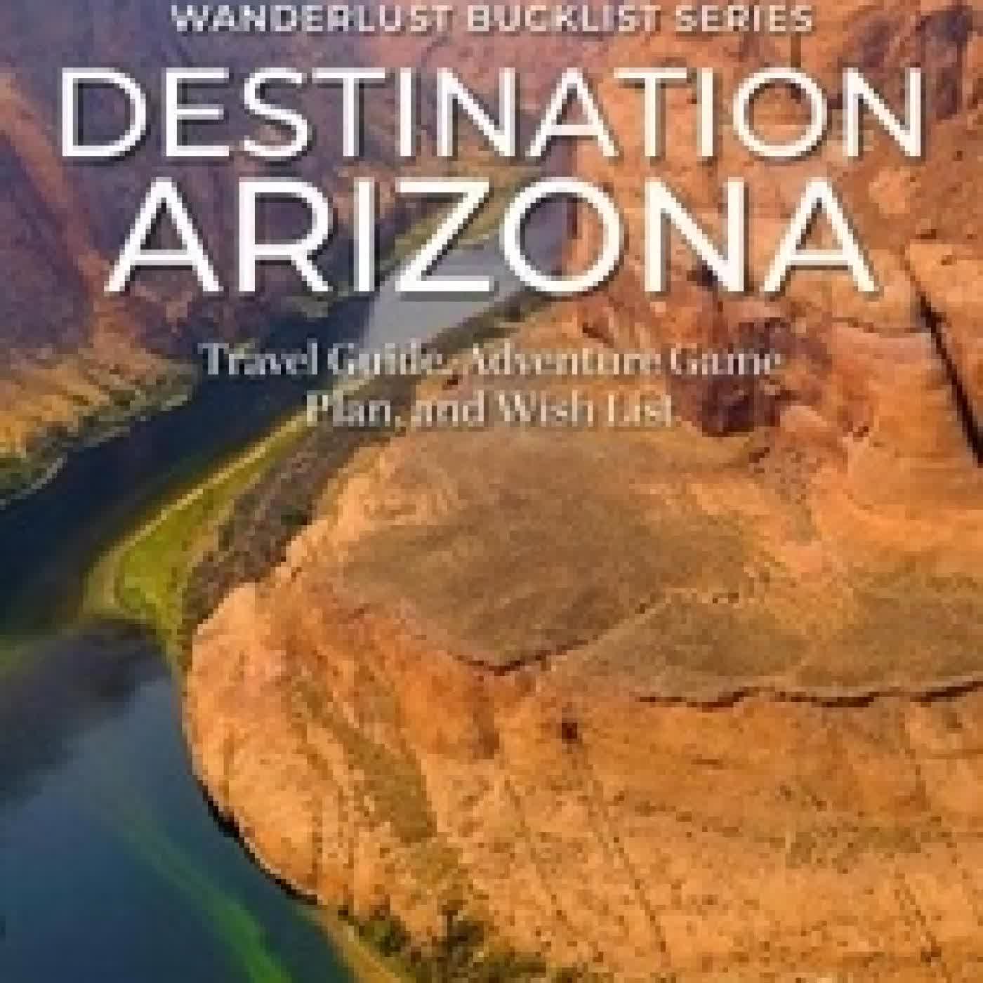 {téléchargement} Destination Arizona - Wanderlust Bucket List Series