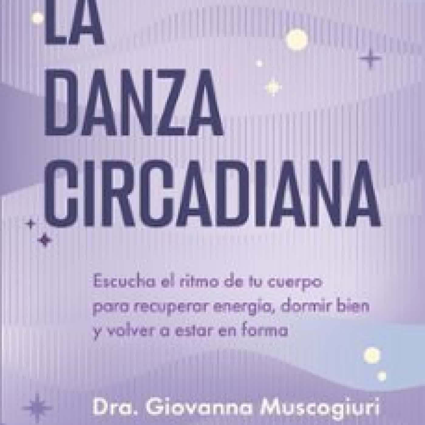 LA DANZA CIRCADIANA Dra. Giovanna Muscogiuri