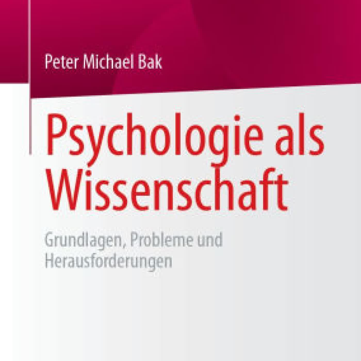 Psychologie als Wissenschaft: Grundlagen, Probleme und Herausforderungen by Peter Michael Bak on Iphone New Format
