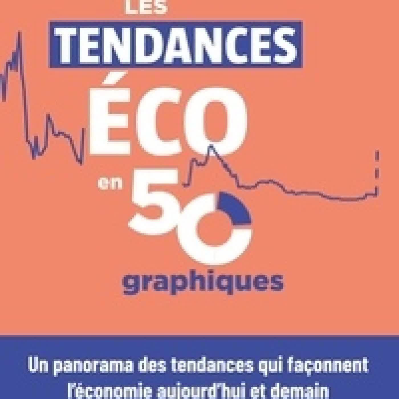 Lire en ligne : Les tendances éco en 50 graphiques