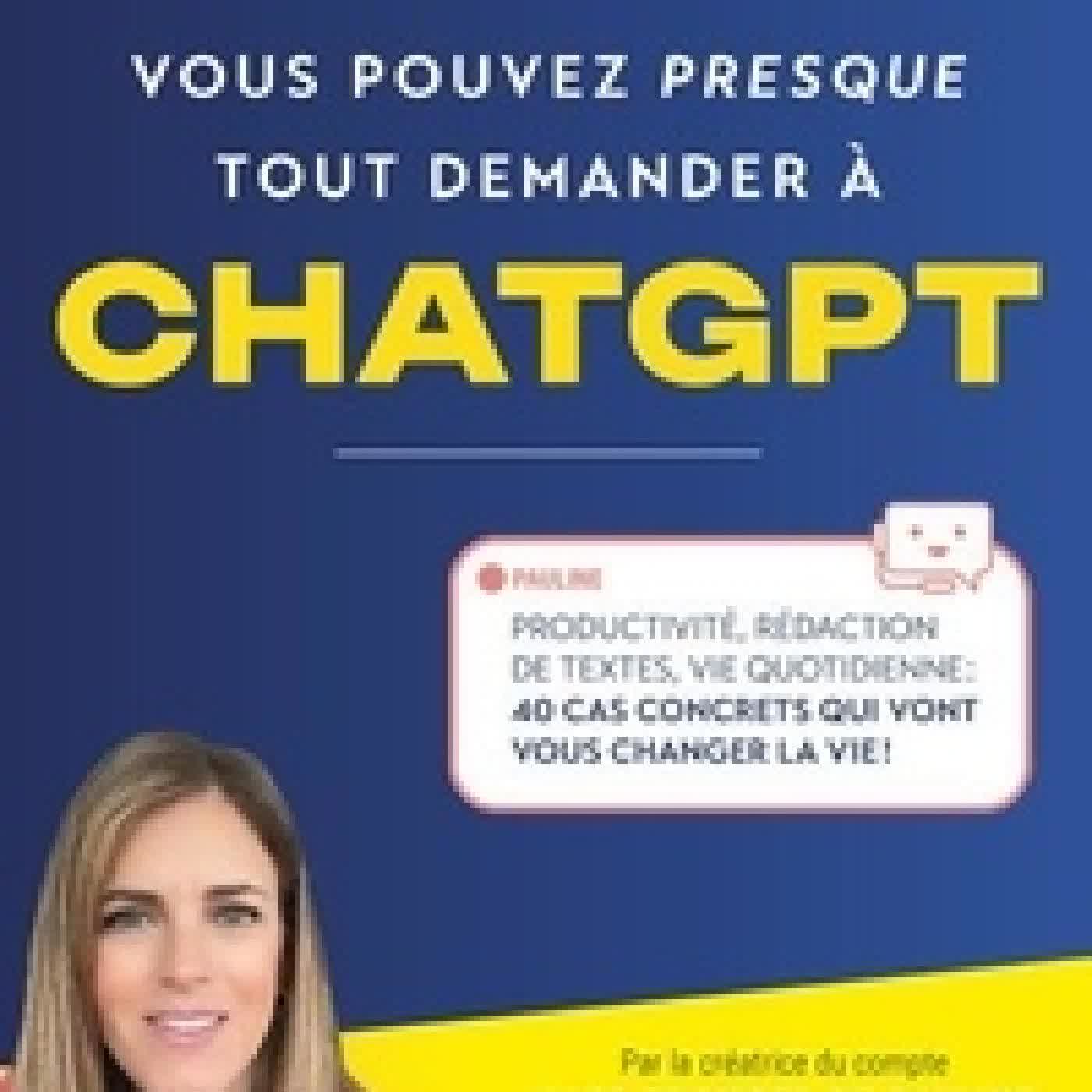 {téléchargement} Vous pouvez (presque) tout demander à ChatGPT