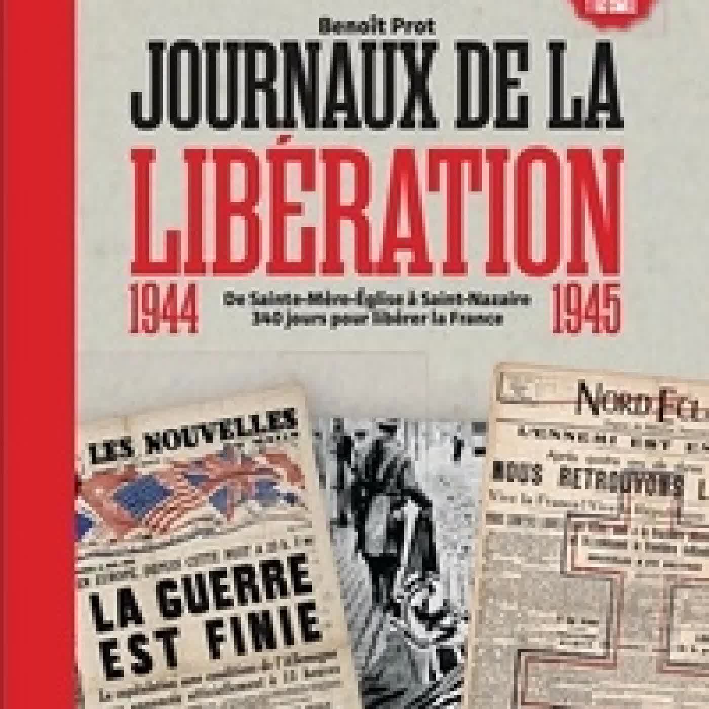 Lire en ligne : Journaux de la libération. 1944 - 1945 - Archives inédites + 1 fac - similé