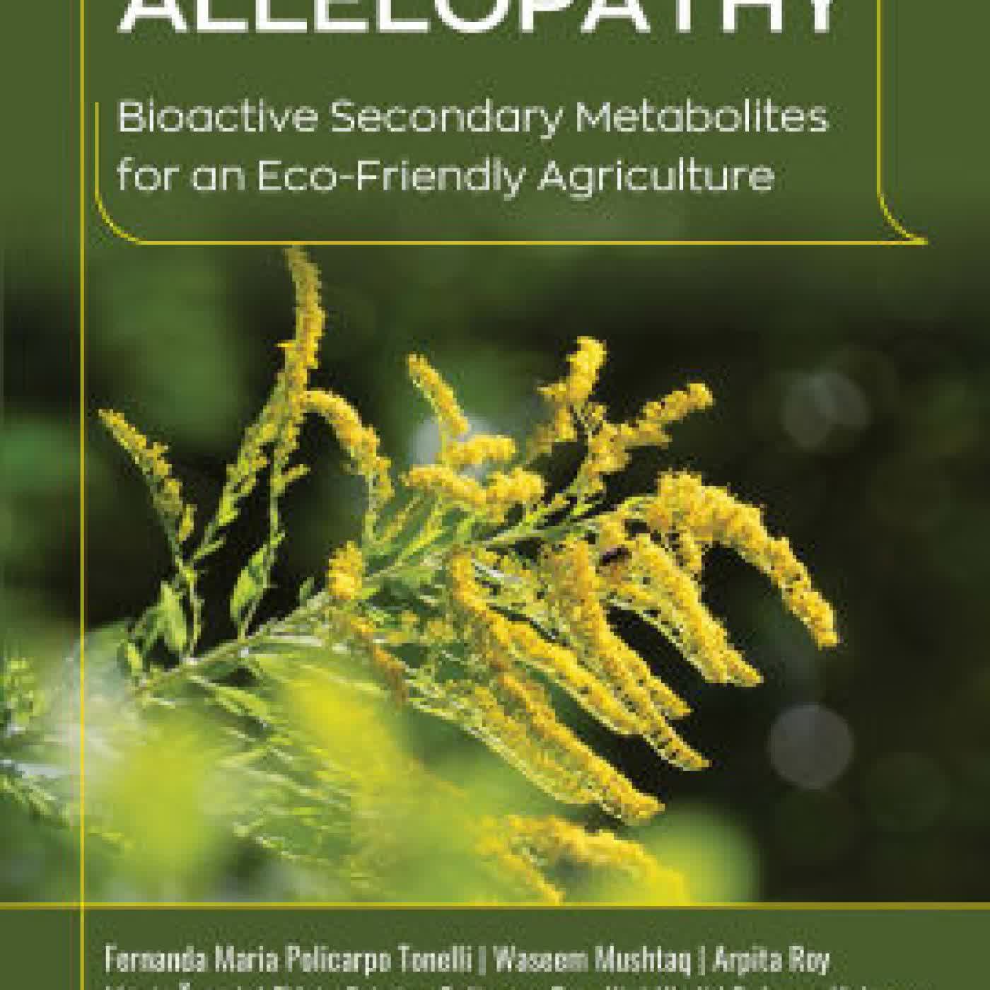 Allelopathy: Bioactive Secondary Metabolites for an Eco-Friendly Agriculture by Fernanda Maria Policarpo Tonelli, Waseem Mushtaq, Arpita Roy, Münir Öztürk, Flávia Cristina Policarpo Tonelli on Iphone New Format
