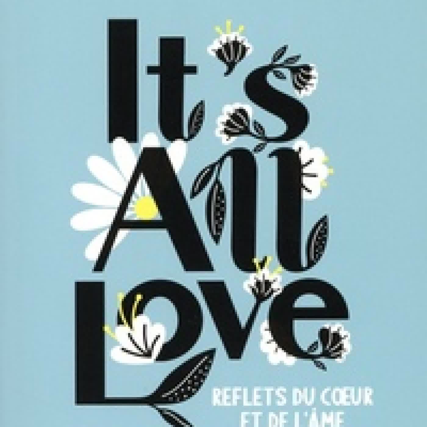 {téléchargement} It's All Love. Reflets du coeur et de l'âme