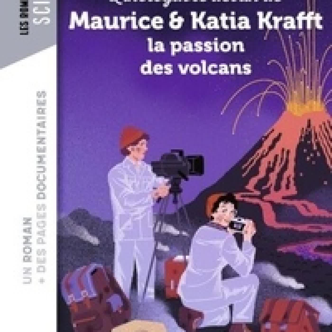 Lire en ligne : L'incroyable destin de Maurice & Katia Krafft, une passion dévorante pour les volcans