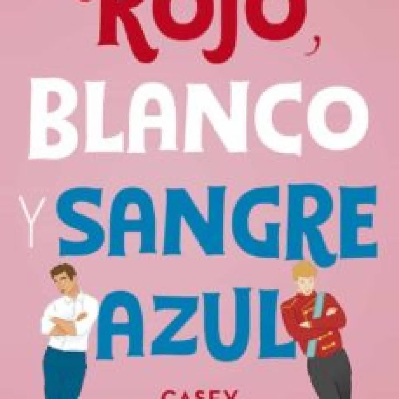 ROJO, BLANCO Y SANGRE AZUL CASEY MCQUISTON