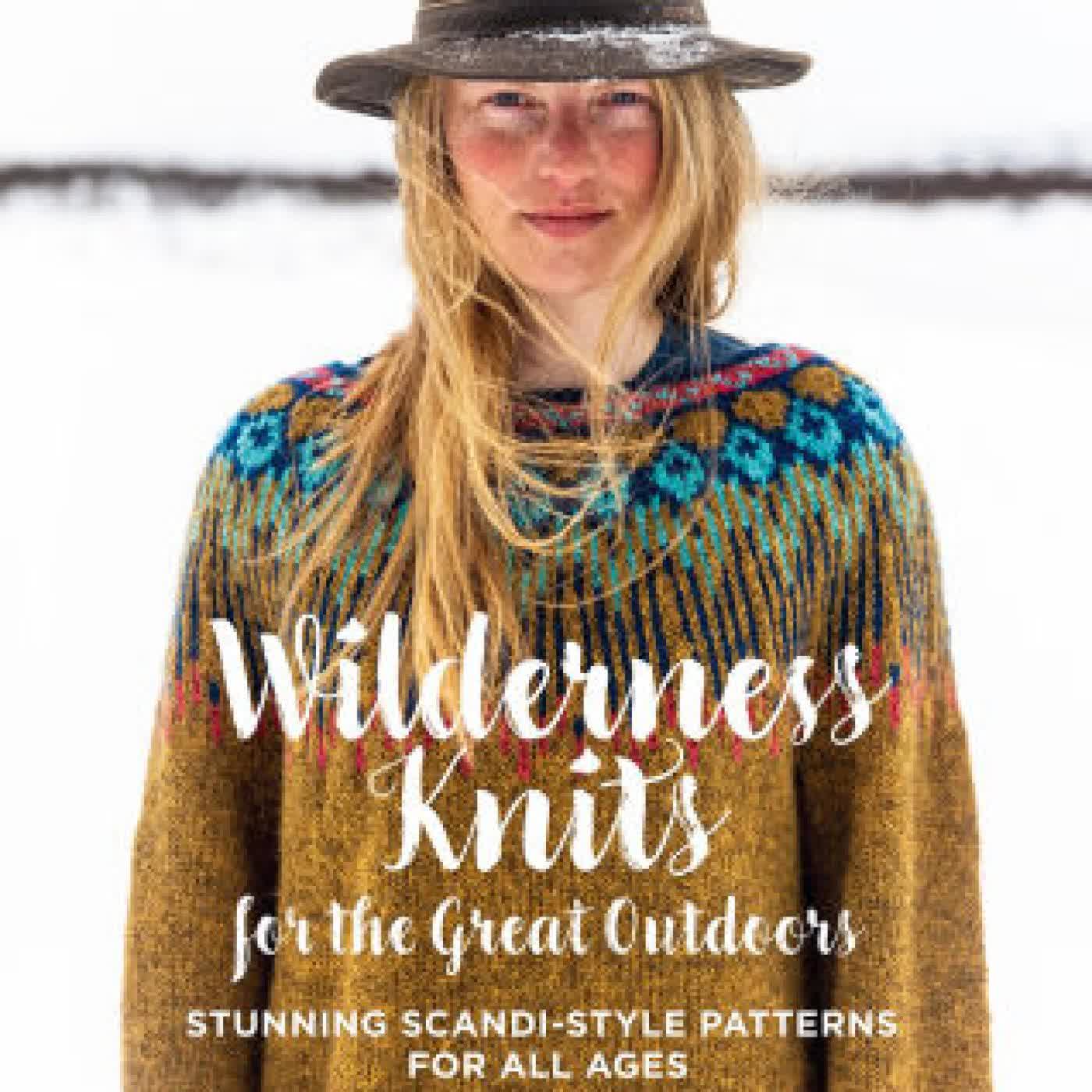 Wilderness Knits for the Great Outdoors: Stunning Scandi-style patterns for all ages by Linka Neumann on Iphone New Format