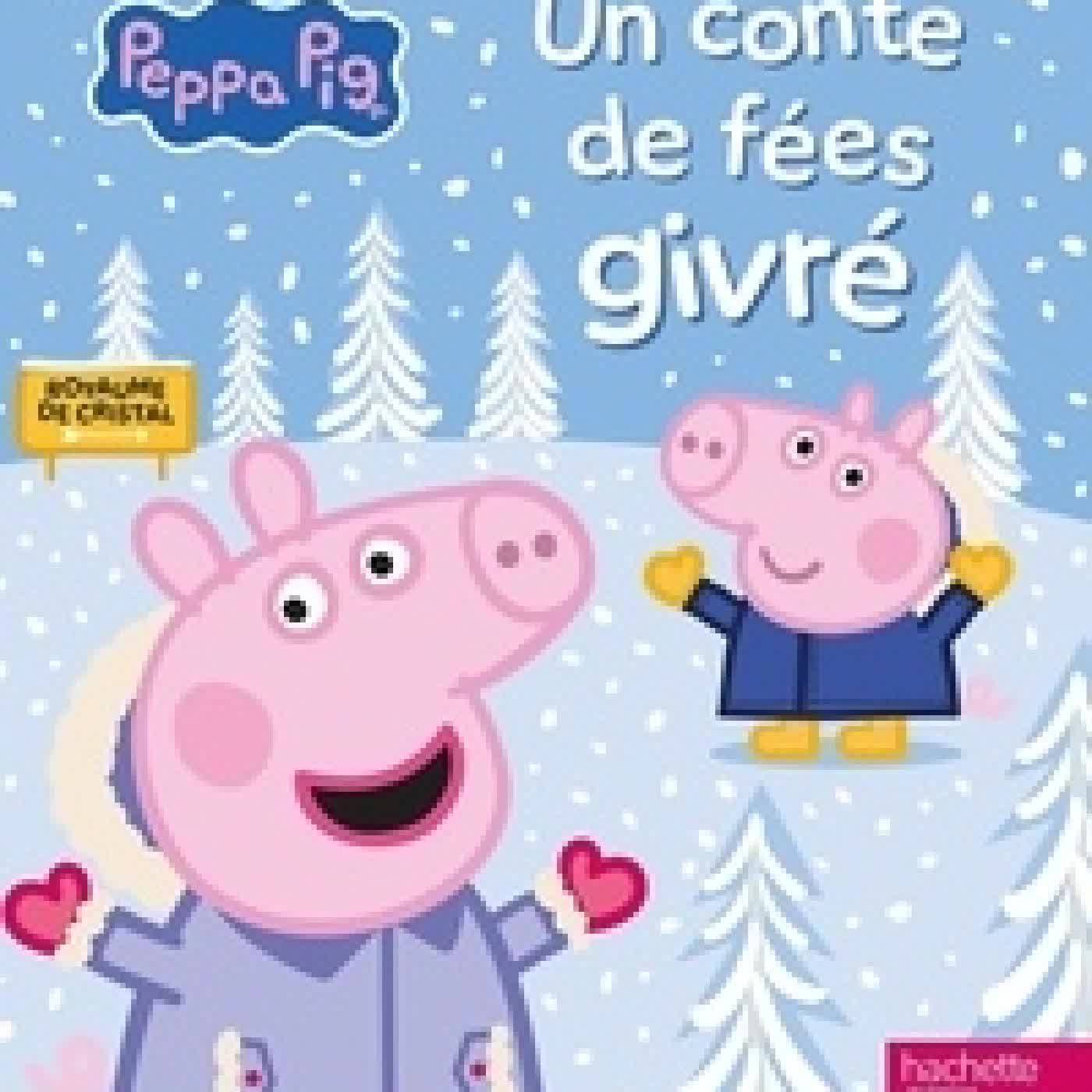 Lire en ligne : Peppa Pig Un conte de fées givré