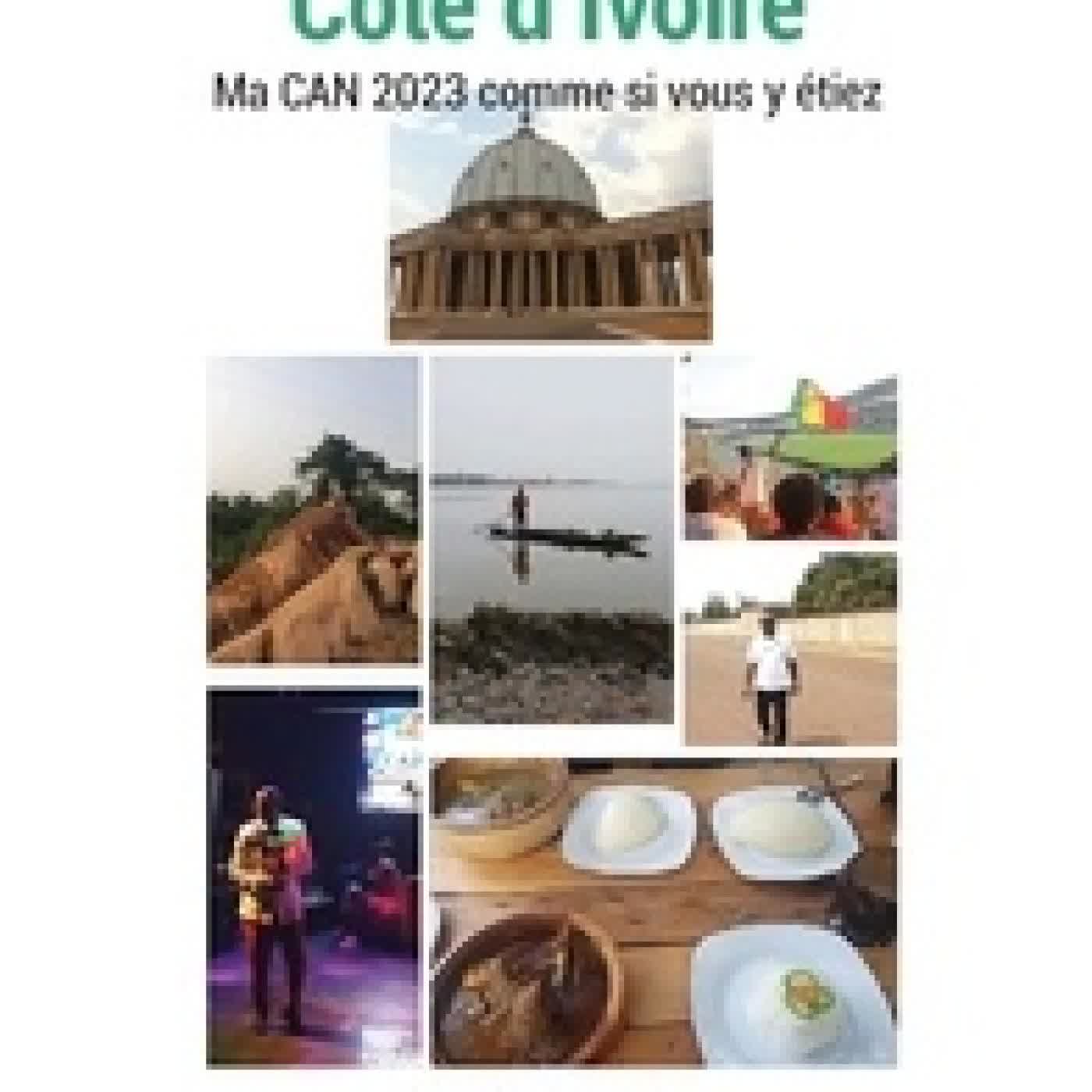 Télécharger Pdf Côte d'Ivoire - Ma CAN 2023 comme si vous y étiez