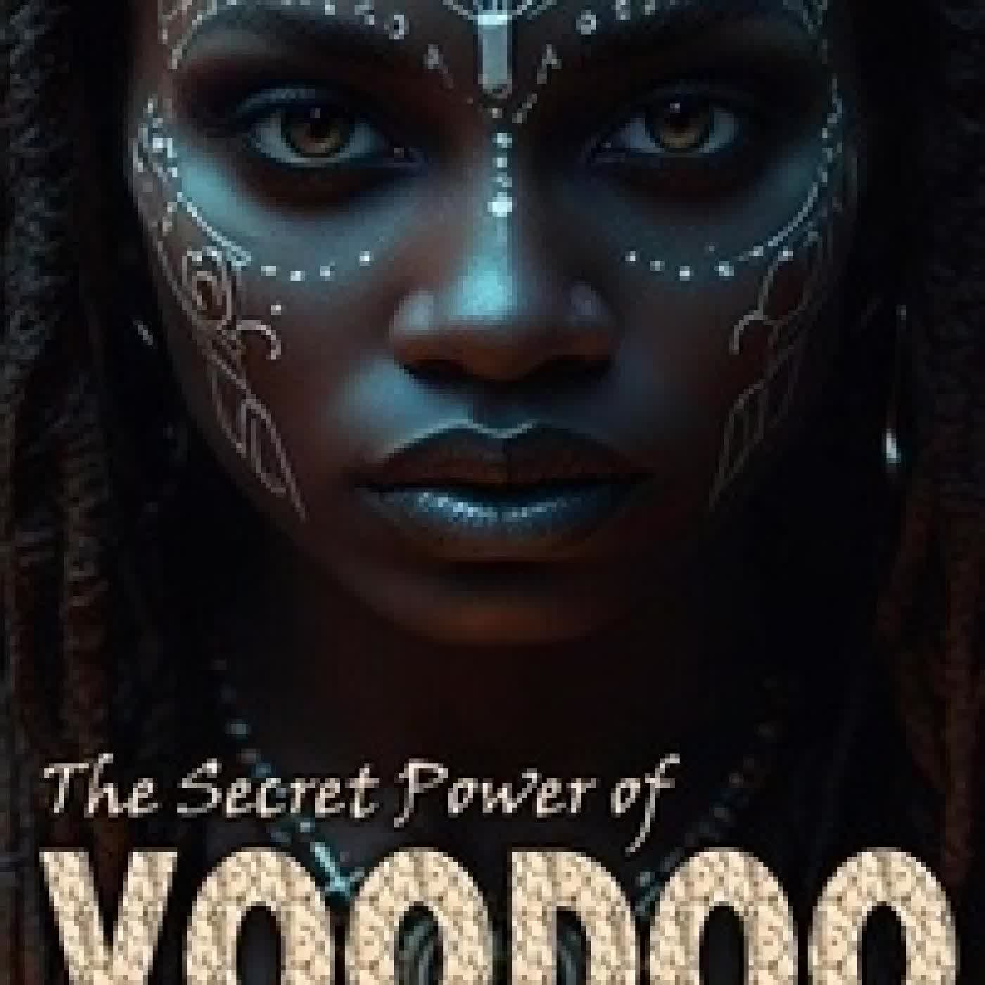 Télécharger Pdf The Secret Power of Voodoo