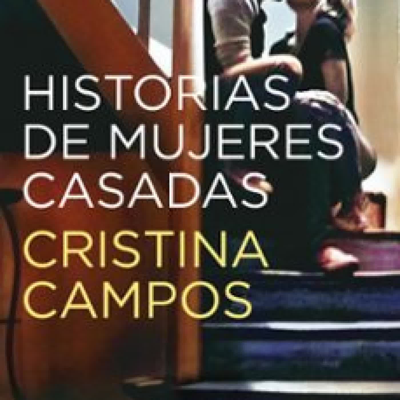 HISTORIAS DE MUJERES CASADAS CRISTINA CAMPOS
