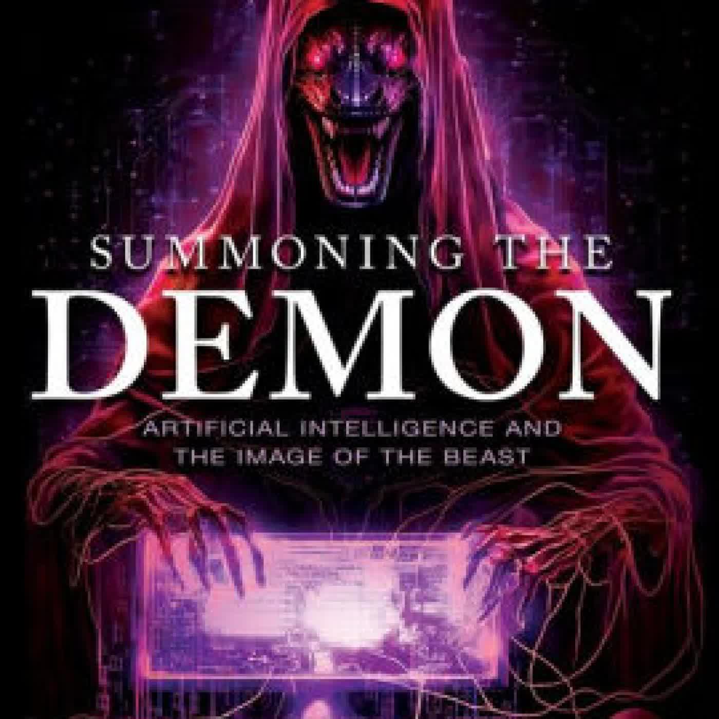 Summoning the Demon: Artificial Intelligence and the Image of the Beast: Artificial Intelligence and the Image of the Beast by Thomas R Horn, Joe Horn, Allie Anderson on Iphone New Format