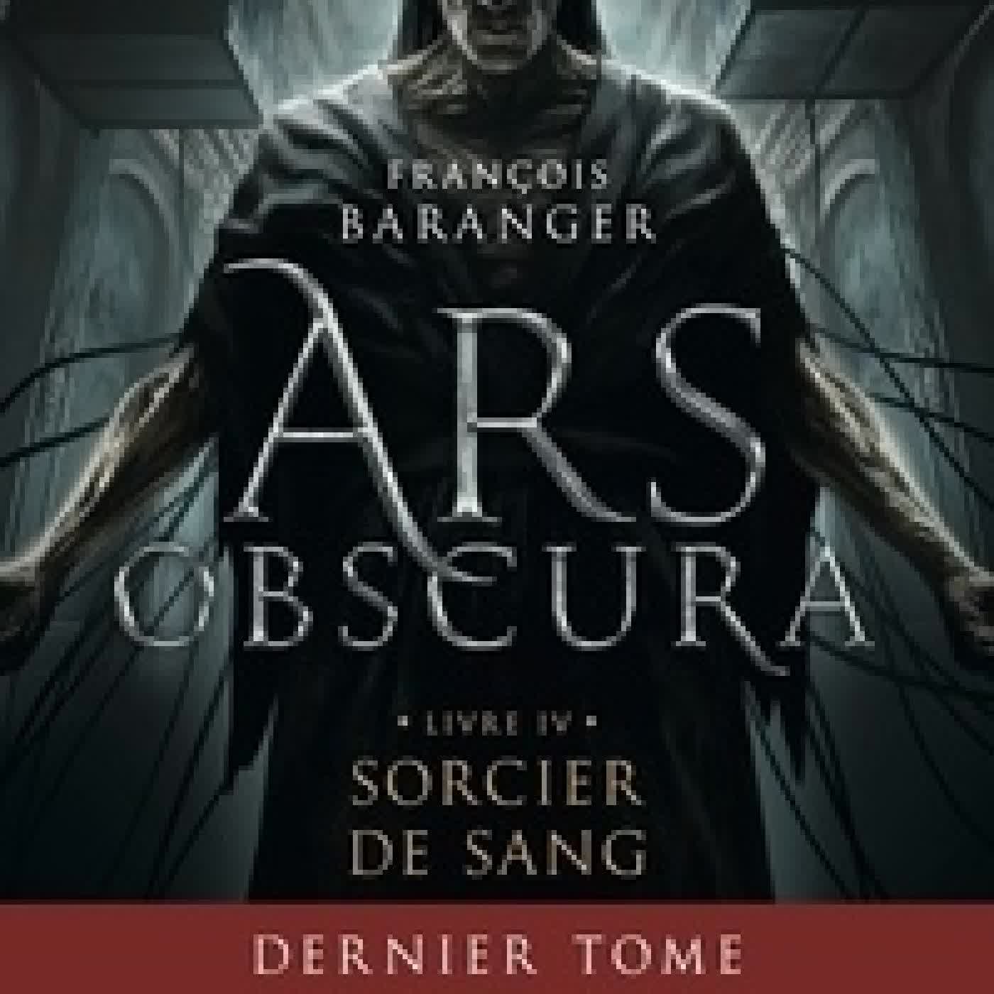 Lire en ligne : Ars Obscura Tome 4Sorcier de Sang