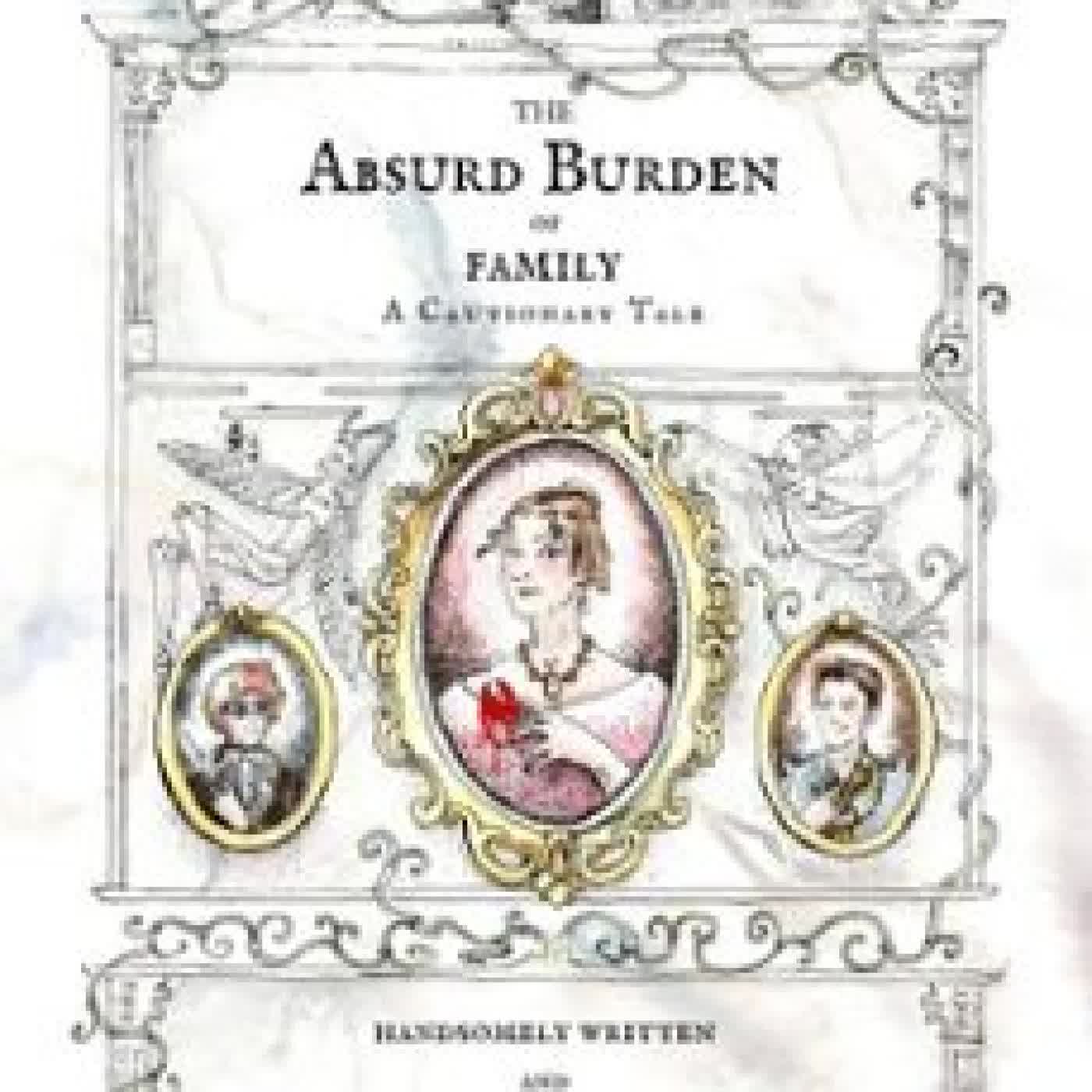 THE ABSURD BURDEN OF FAMILY: A CAUTIONARY TALE H&S ALVAURENCE