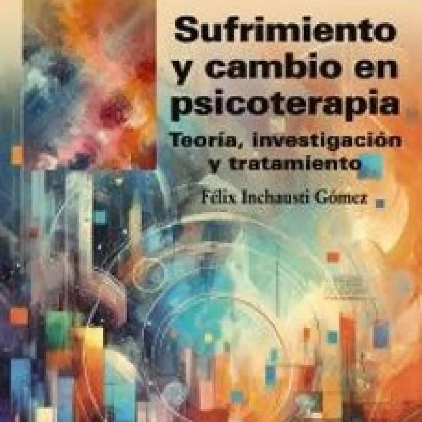 SUFRIMIENTO Y CAMBIO EN PSICOTERAPIA FELIX INCHAUSTI GOMEZ