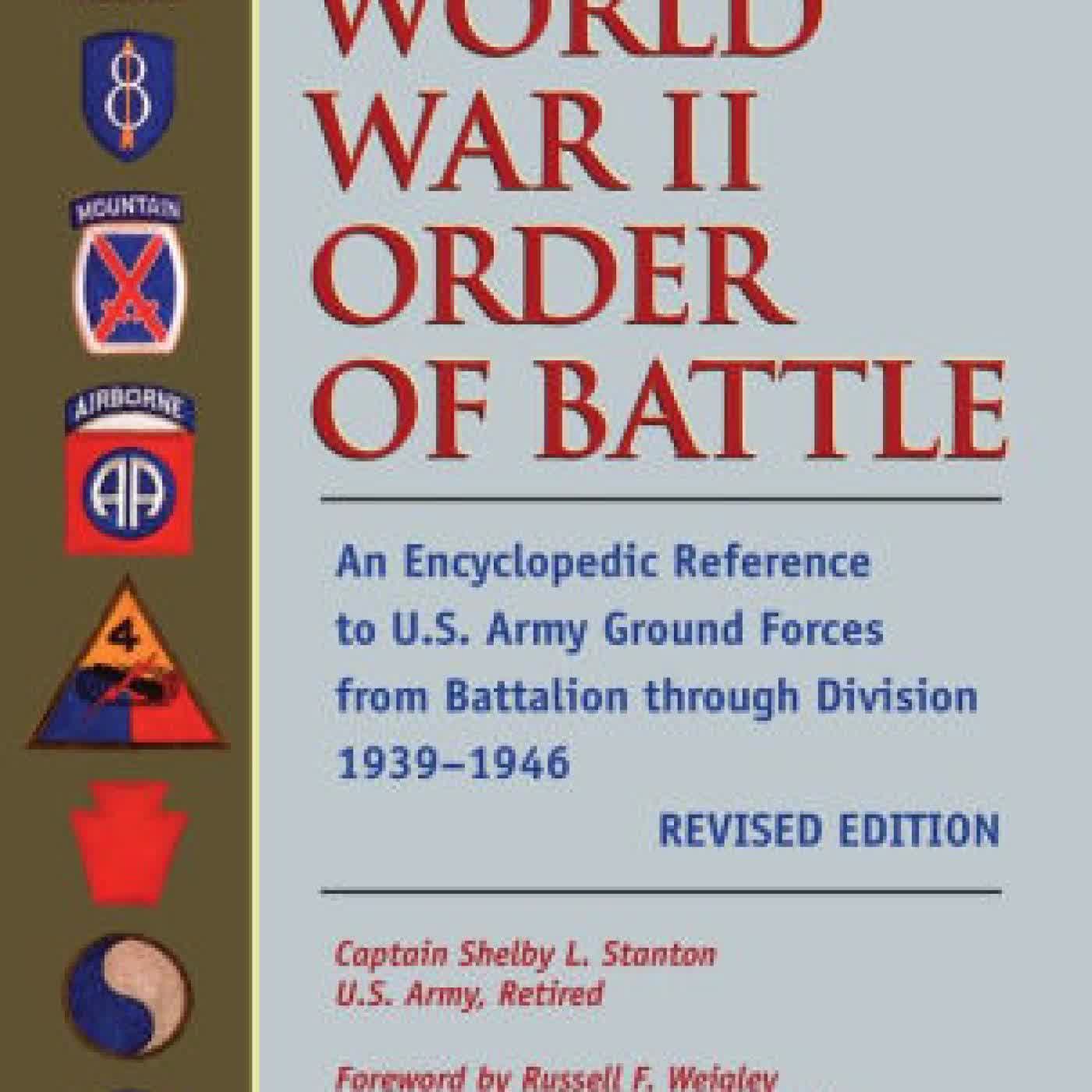 Read online: World War II Order of Battle: An Encyclopedic Reference to U.S. Army Ground Forces from Battalion through Division 1939-1946 by Shelby L. Stanton, Russell F. Weigley