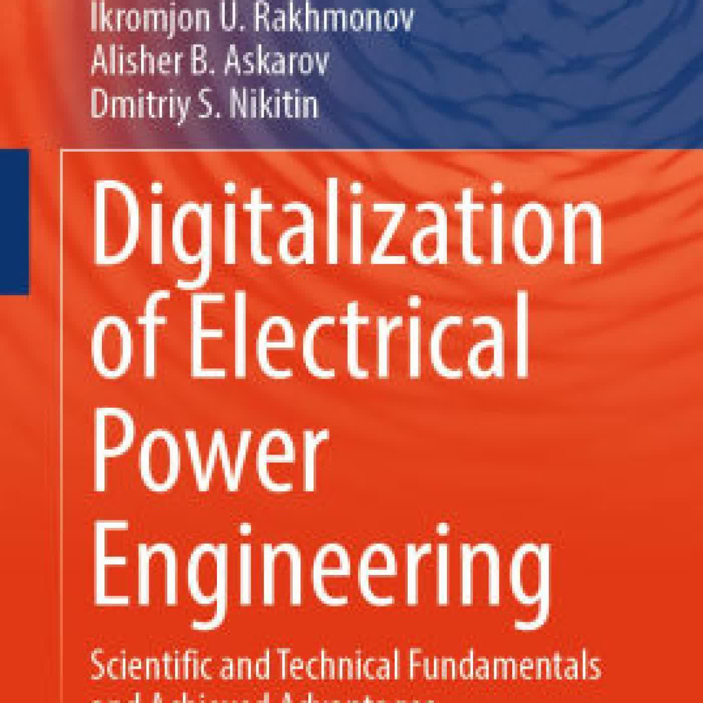 Digitalization of Electrical Power Engineering: Scientific and Technical Fundamentals and Achieved Advantages by Vasily Ya. Ushakov, Ikromjon U. Rakhmonov, Alisher B. Askarov, Dmitriy S. Nikitin on Iphone New Format