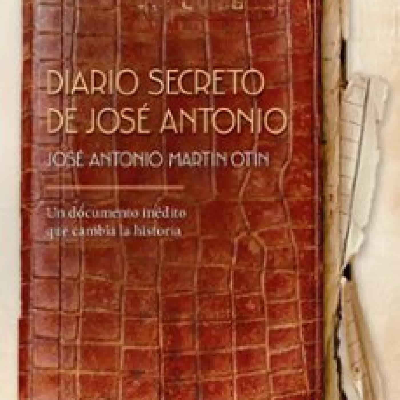 DIARIO SECRETO DE JOSE ANTONIO José Antonio Martín Otín