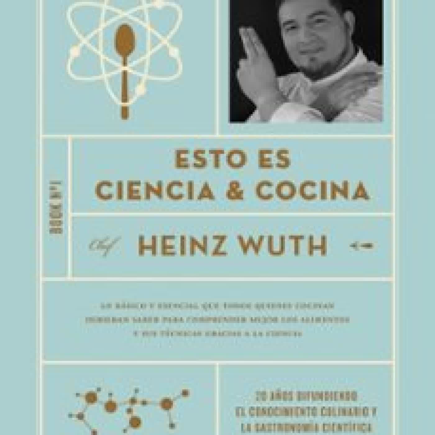 ESTO ES CIENCIA & COCINA HEINZ WUTH
