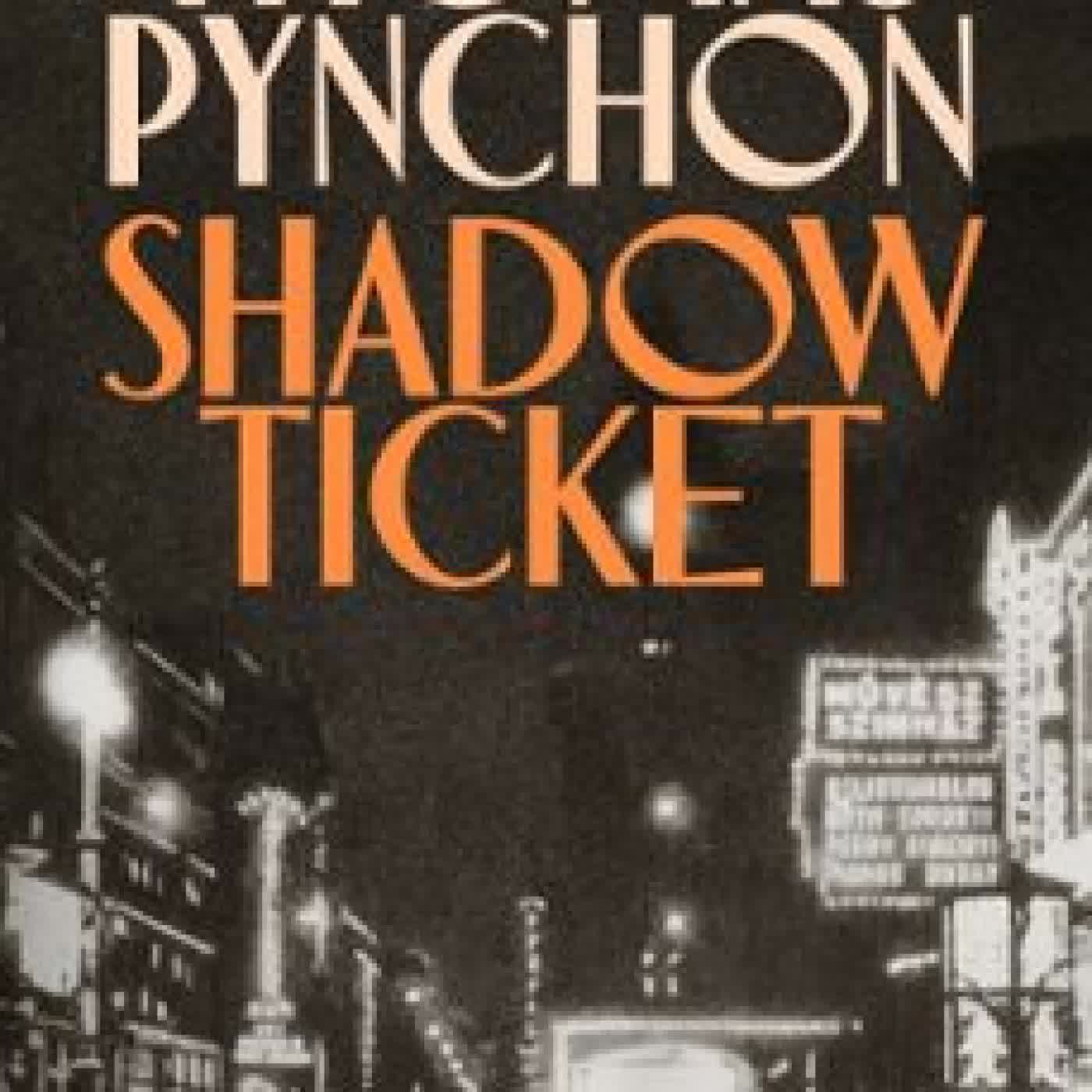 SHADOW TICKET Thomas Pynchon