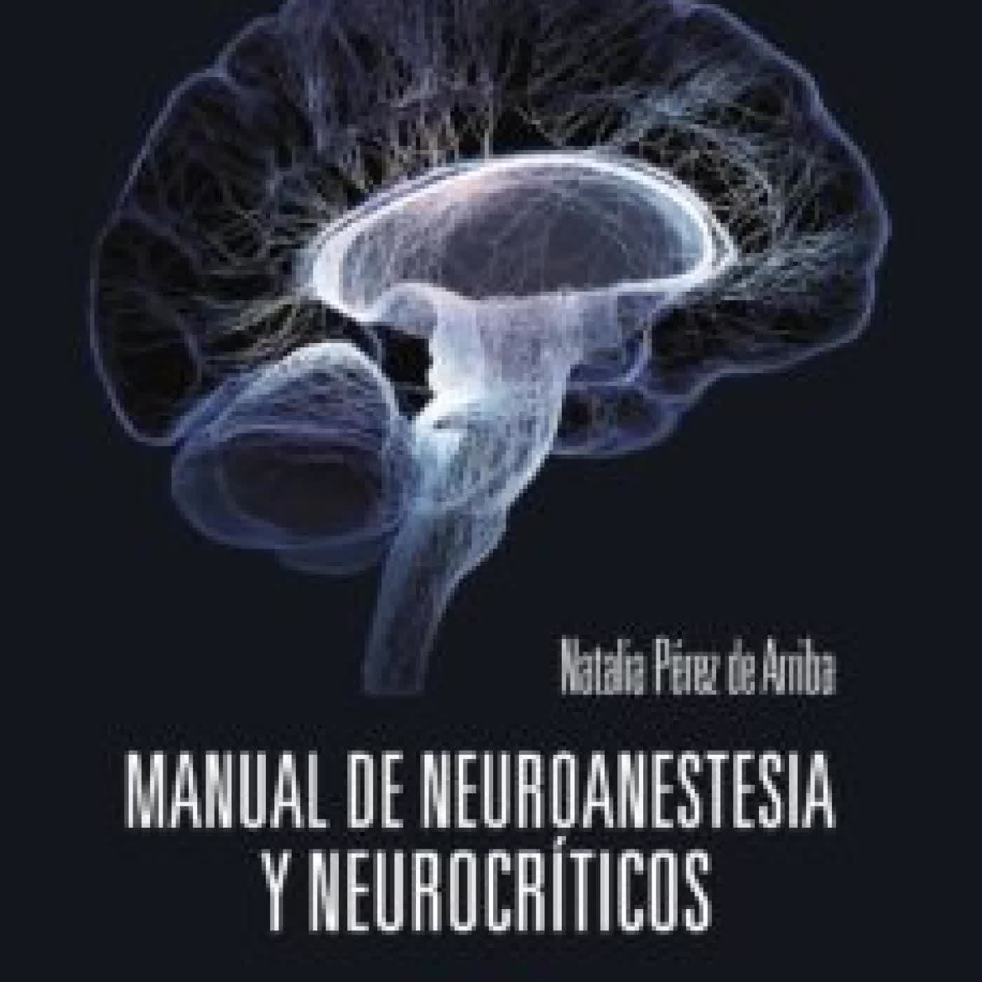 MANUAL DE NEUROANESTESIA Y NEUROCRÍTICOS NATALIA PEREZ DE ARRIBA