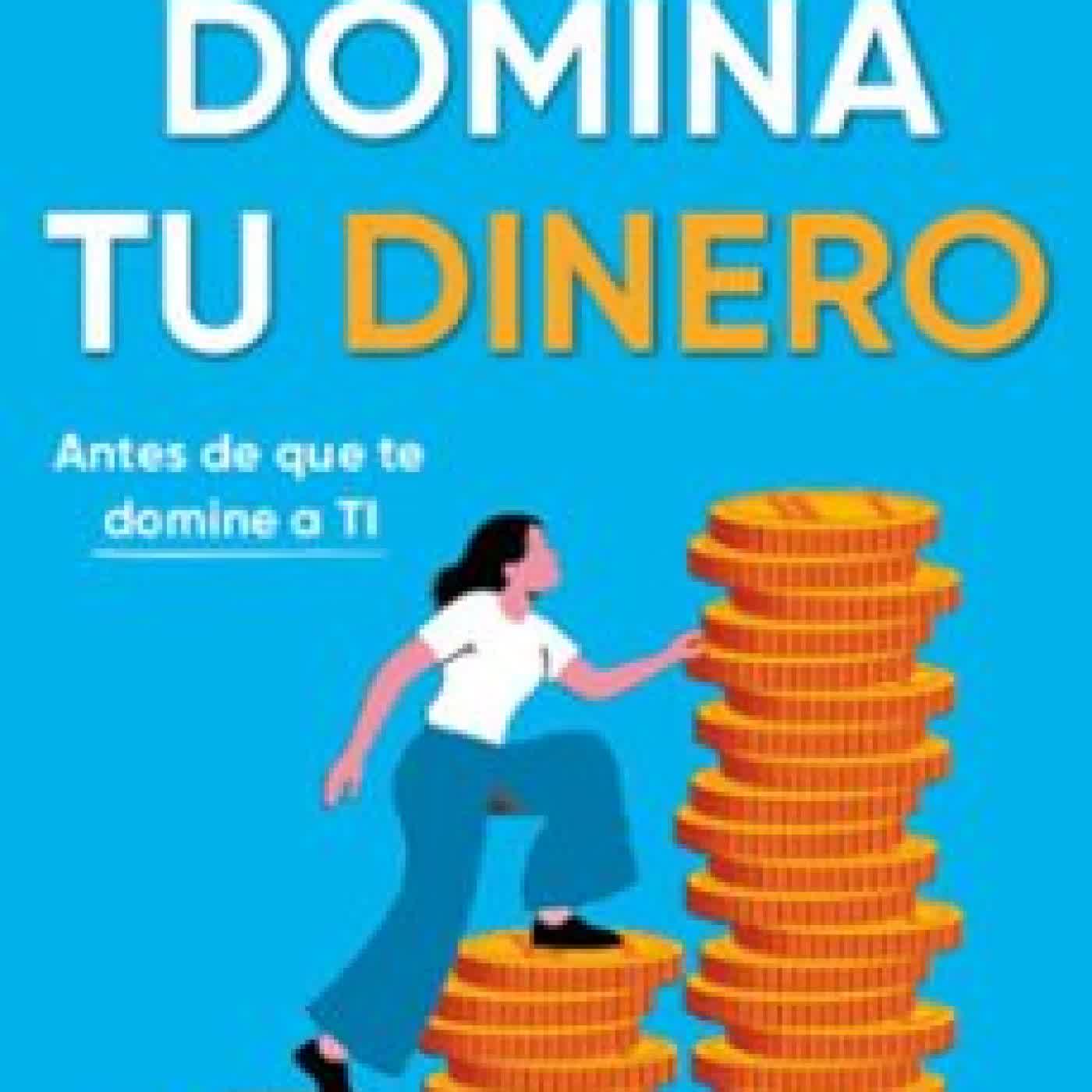 DOMINA TU DINERO (ANTES DE QUE TE DOMINE A TI) NATALIA LARA MADRID