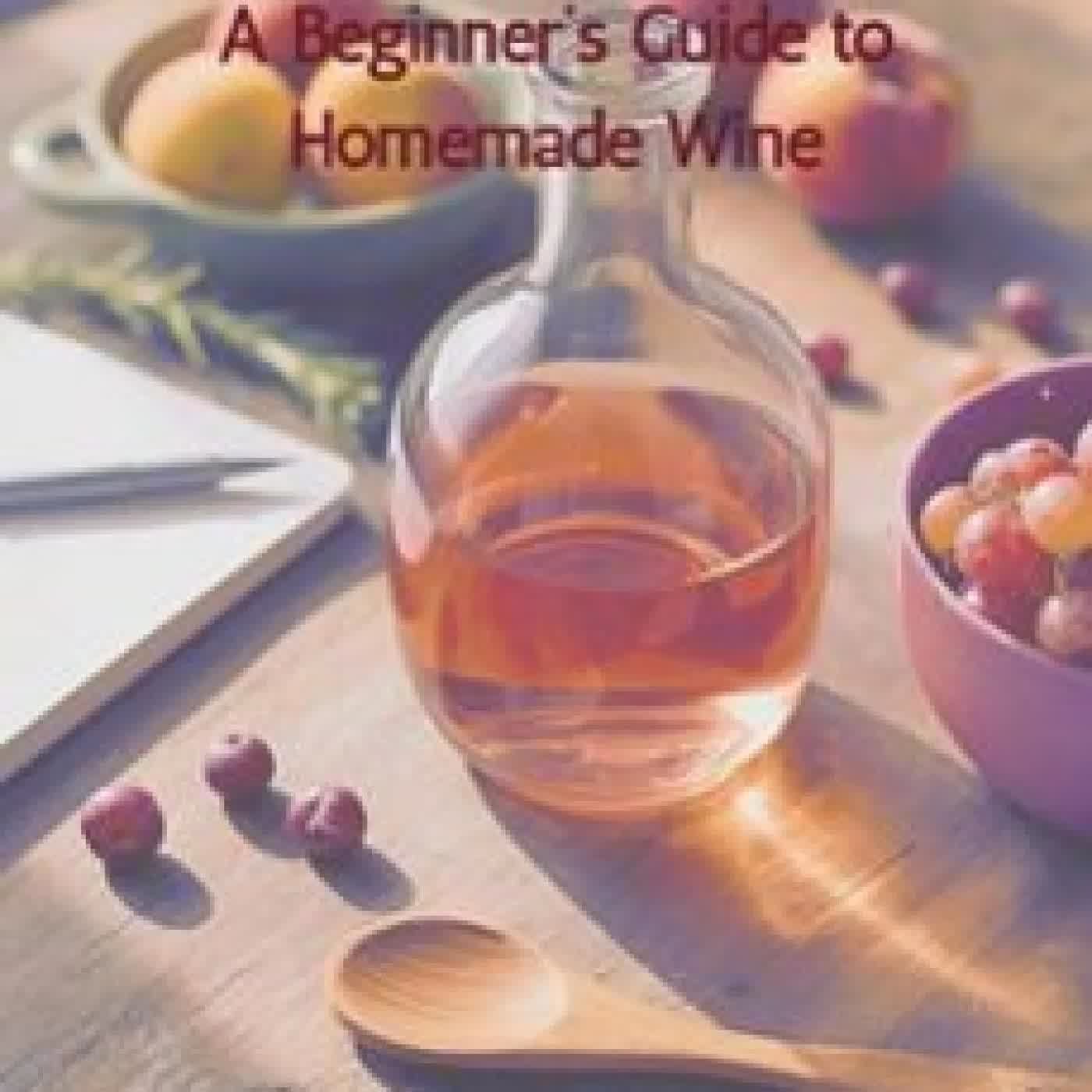 SHE POURS: A BEGINNER'S GUIDE TO HOMEMADE WINE LAUREN TWITCHELL