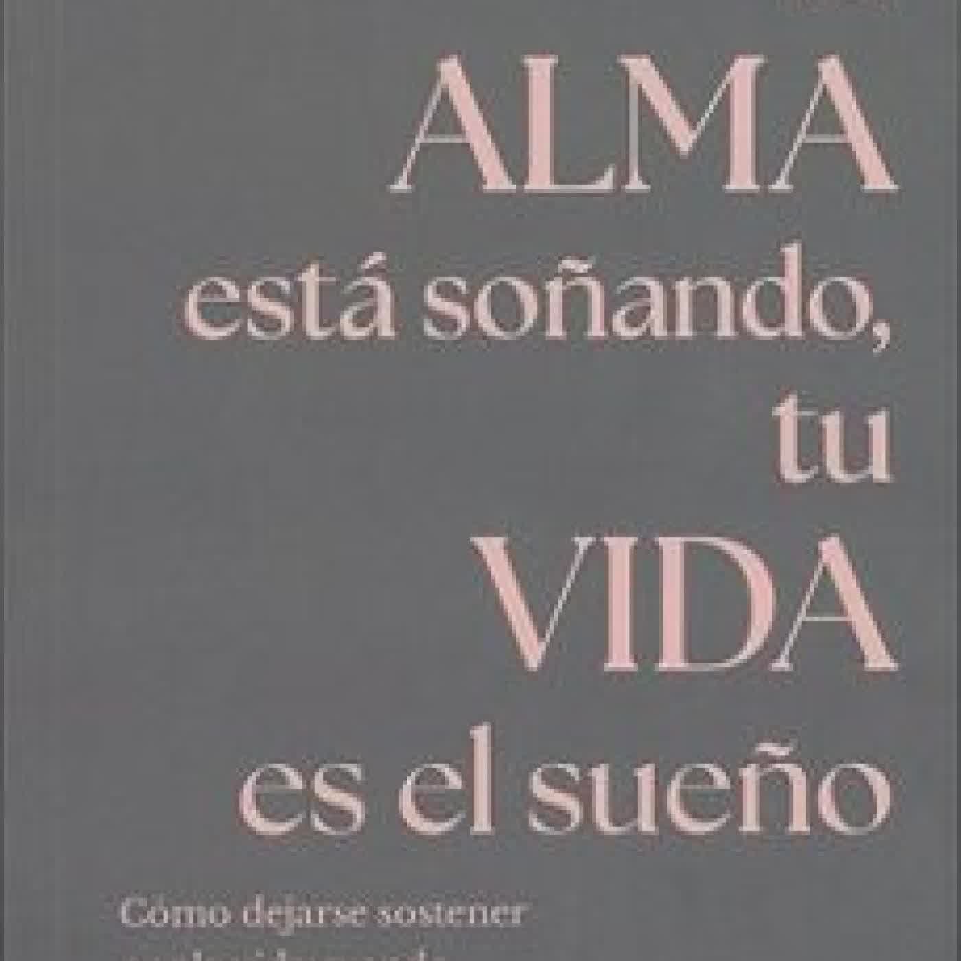 TU ALMA ESTÁ SOÑANDO, TU VIDA ES EL SUEÑO REBECCA CAMPBELL