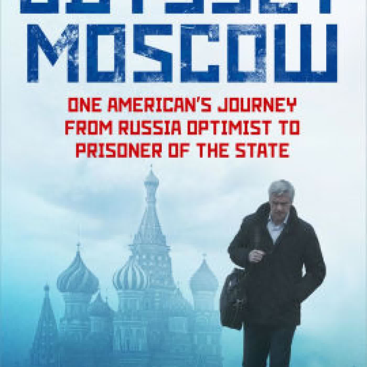 Odyssey Moscow: One American's Journey from Russia Optimist to Prisoner of the State by Michael Calvey on Iphone New Format