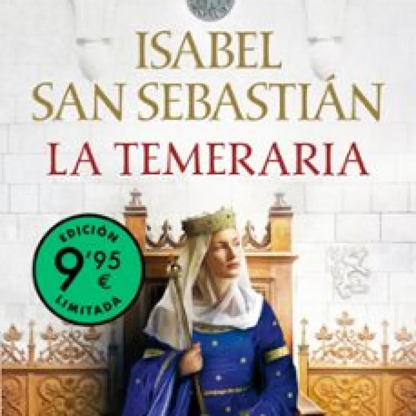 LA TEMERARIA (CAMPAÑA EDICIÓN LIMITADA) Isabel San Sebastián